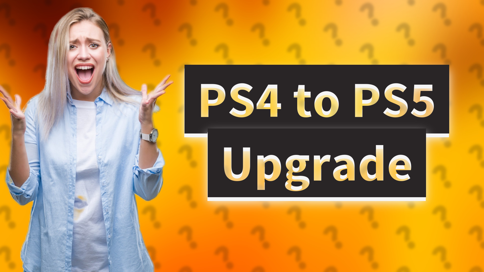 PS4 to PS5 Upgrade