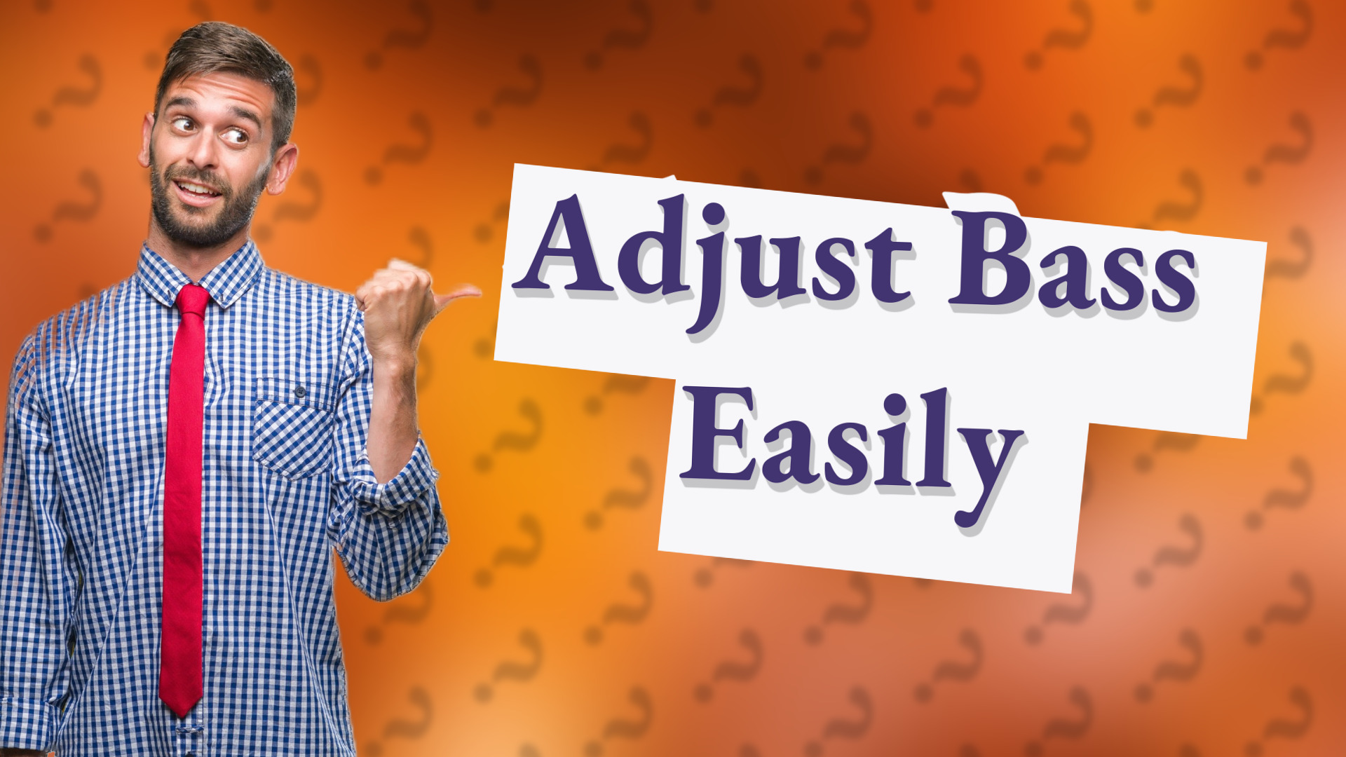 Adjust Bass Easily