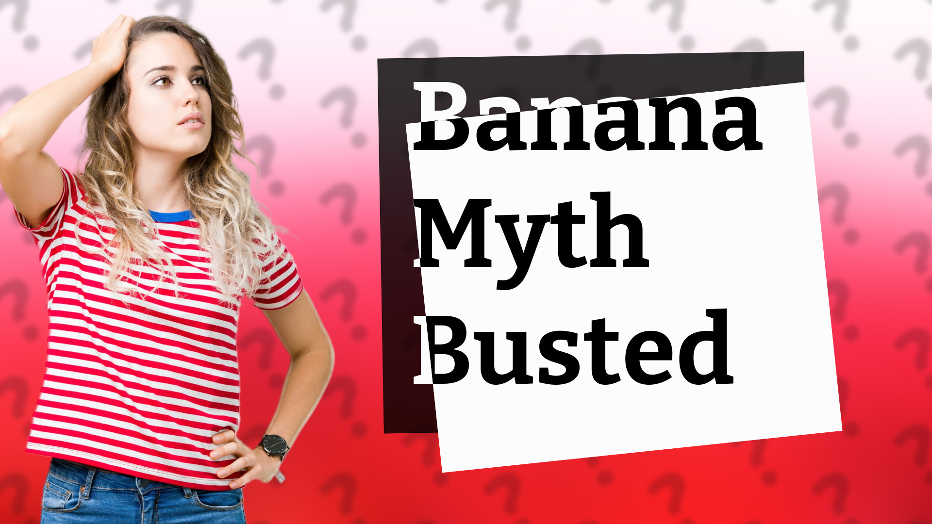 Banana Myth Busted