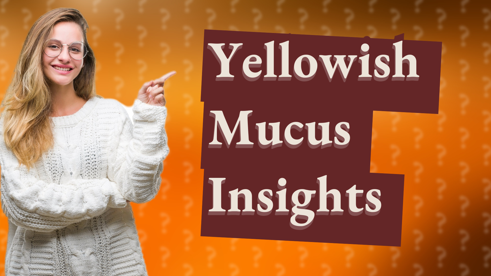 Yellowish Mucus Insights