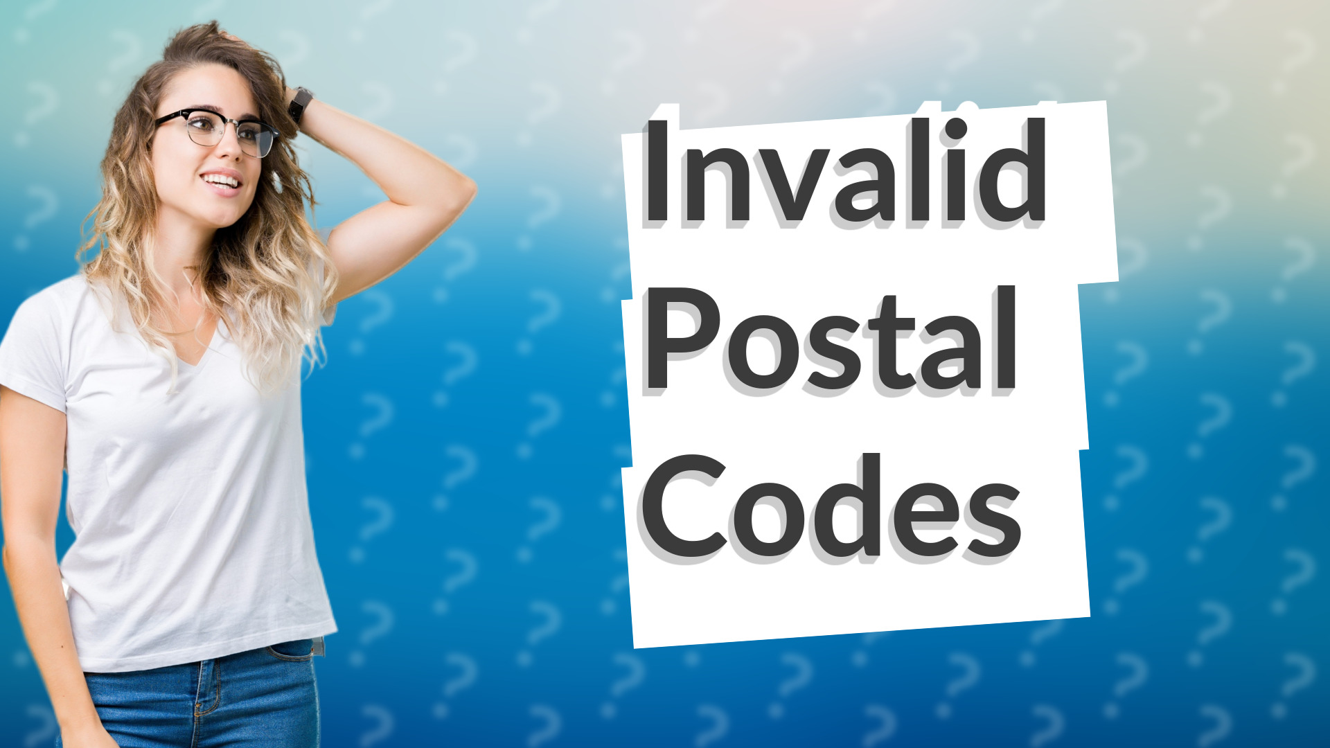Invalid Postal Codes