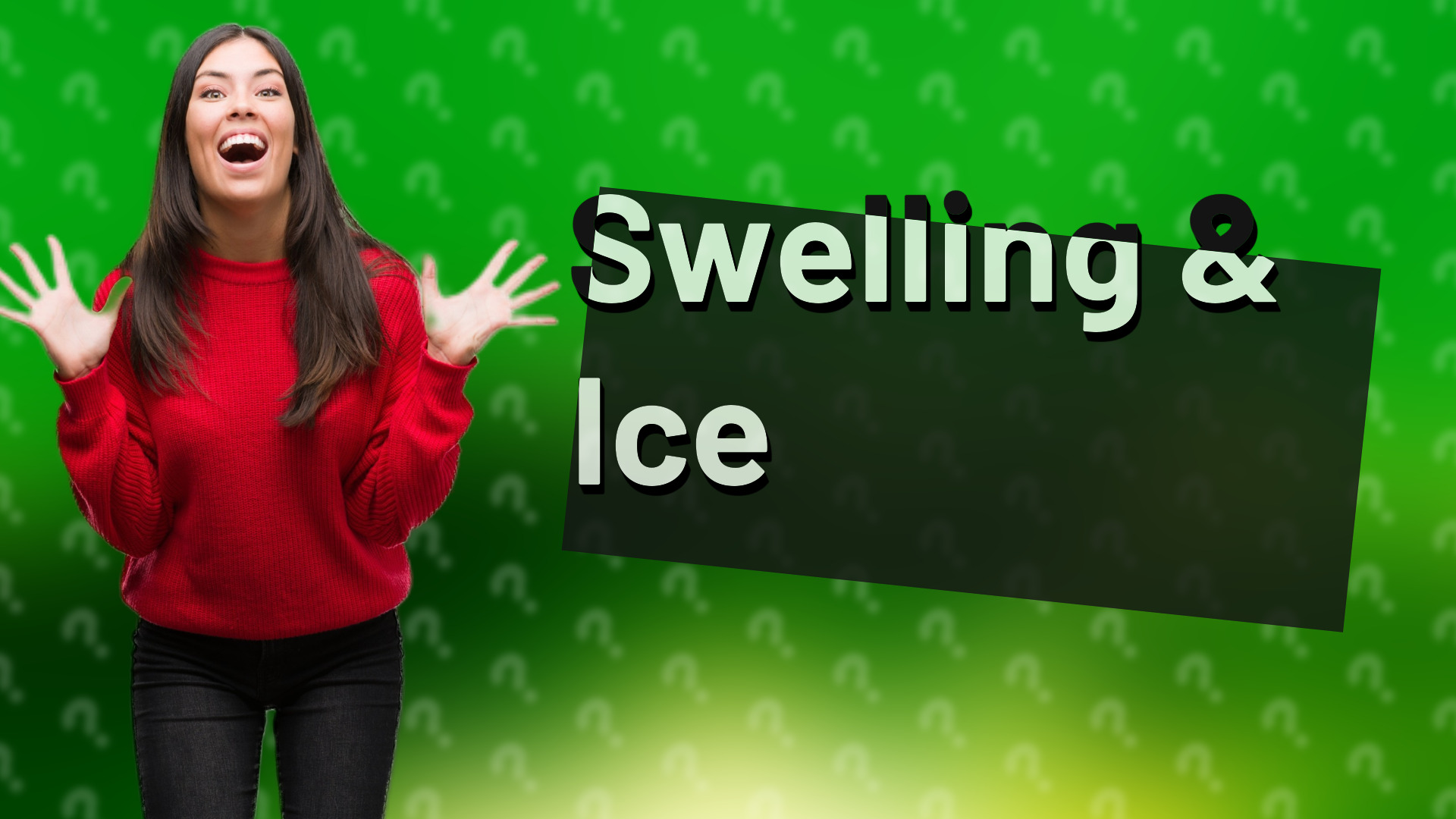 Swelling & Ice