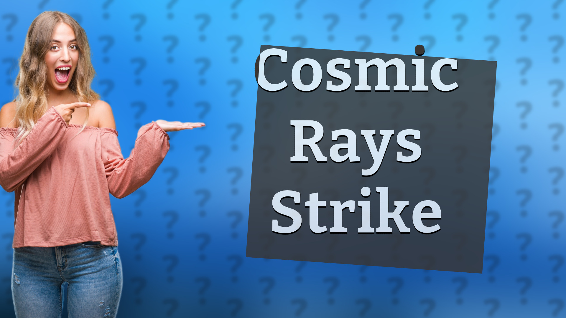 Cosmic Rays Strike