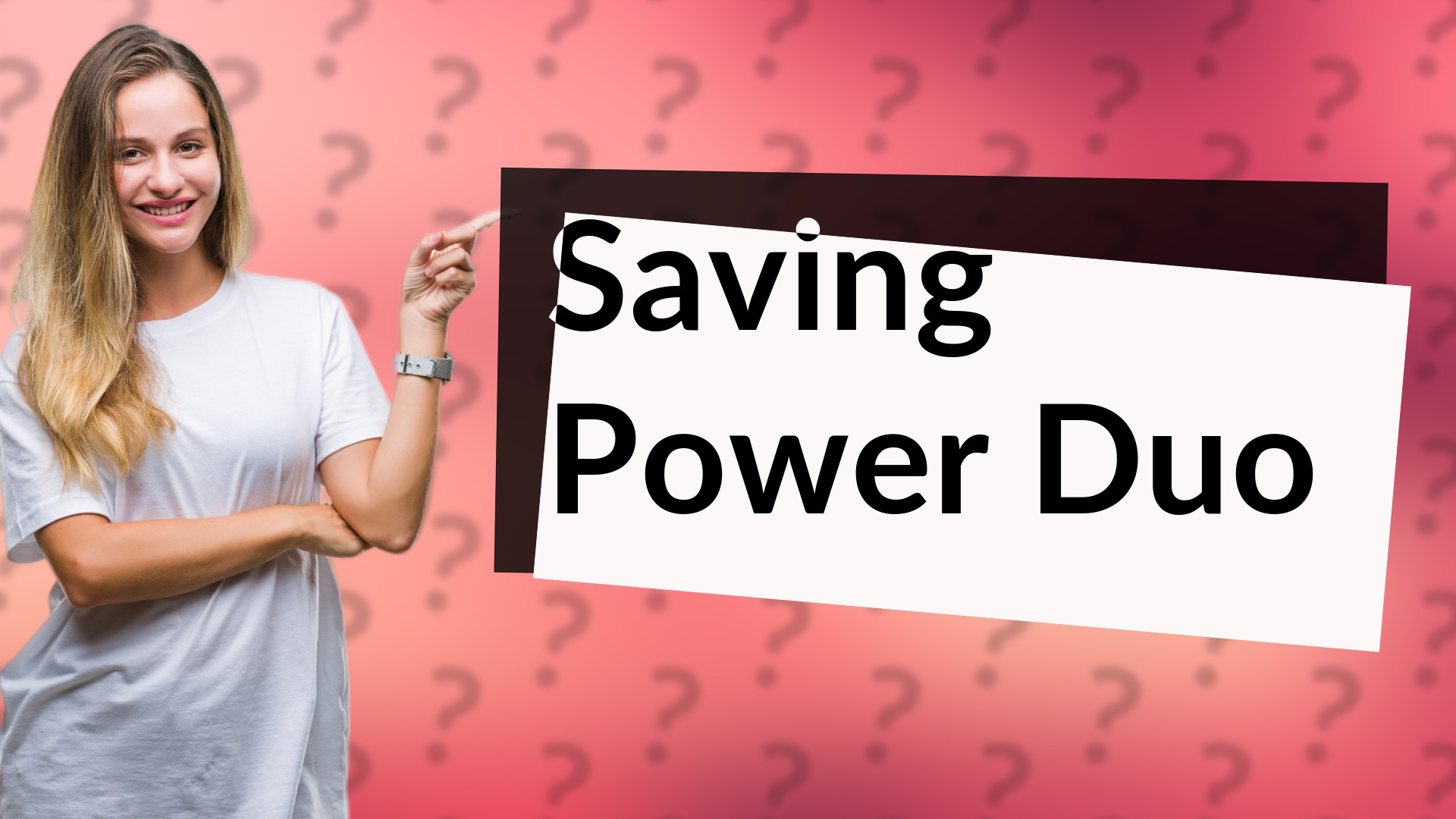 Saving Power Duo