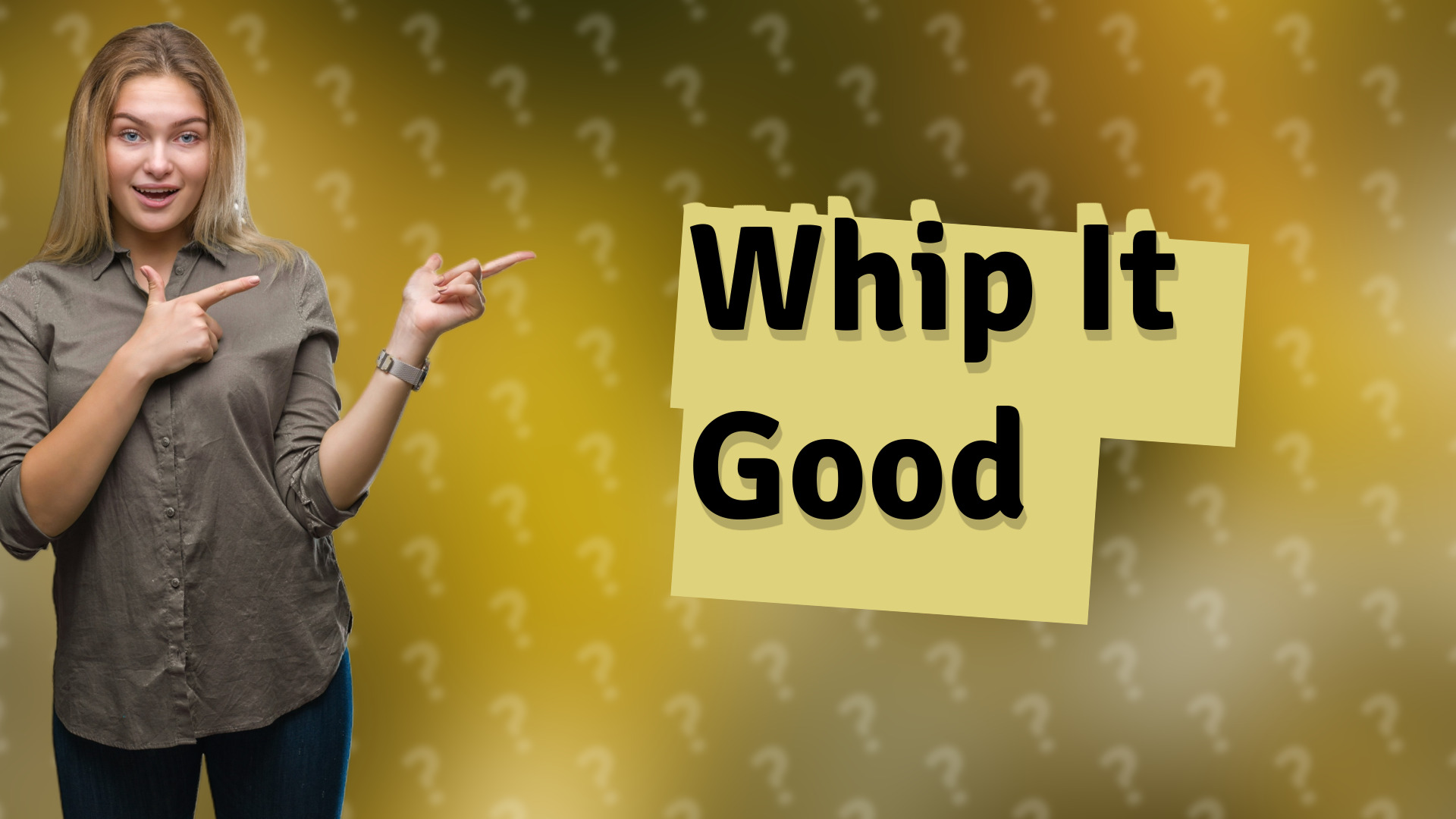 Whip It Good