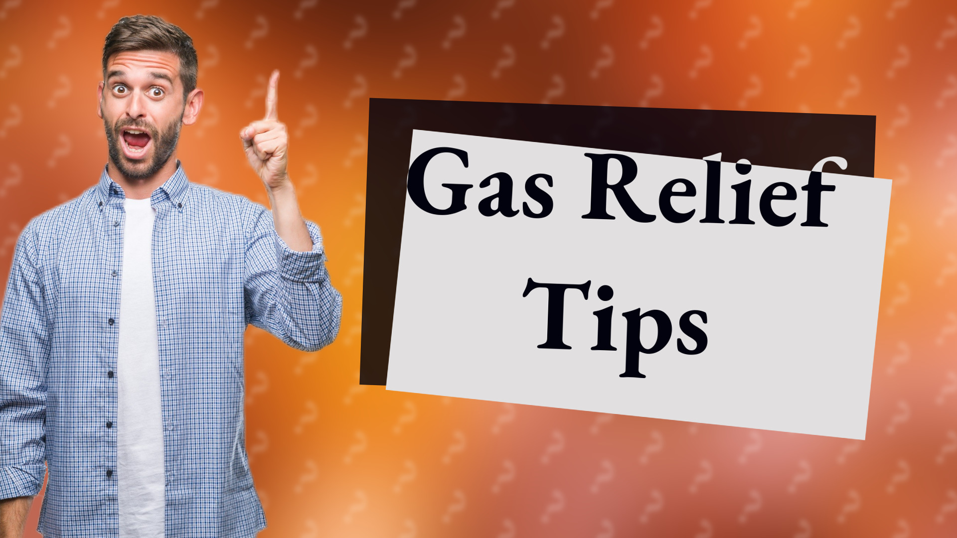 Gas Relief Tips