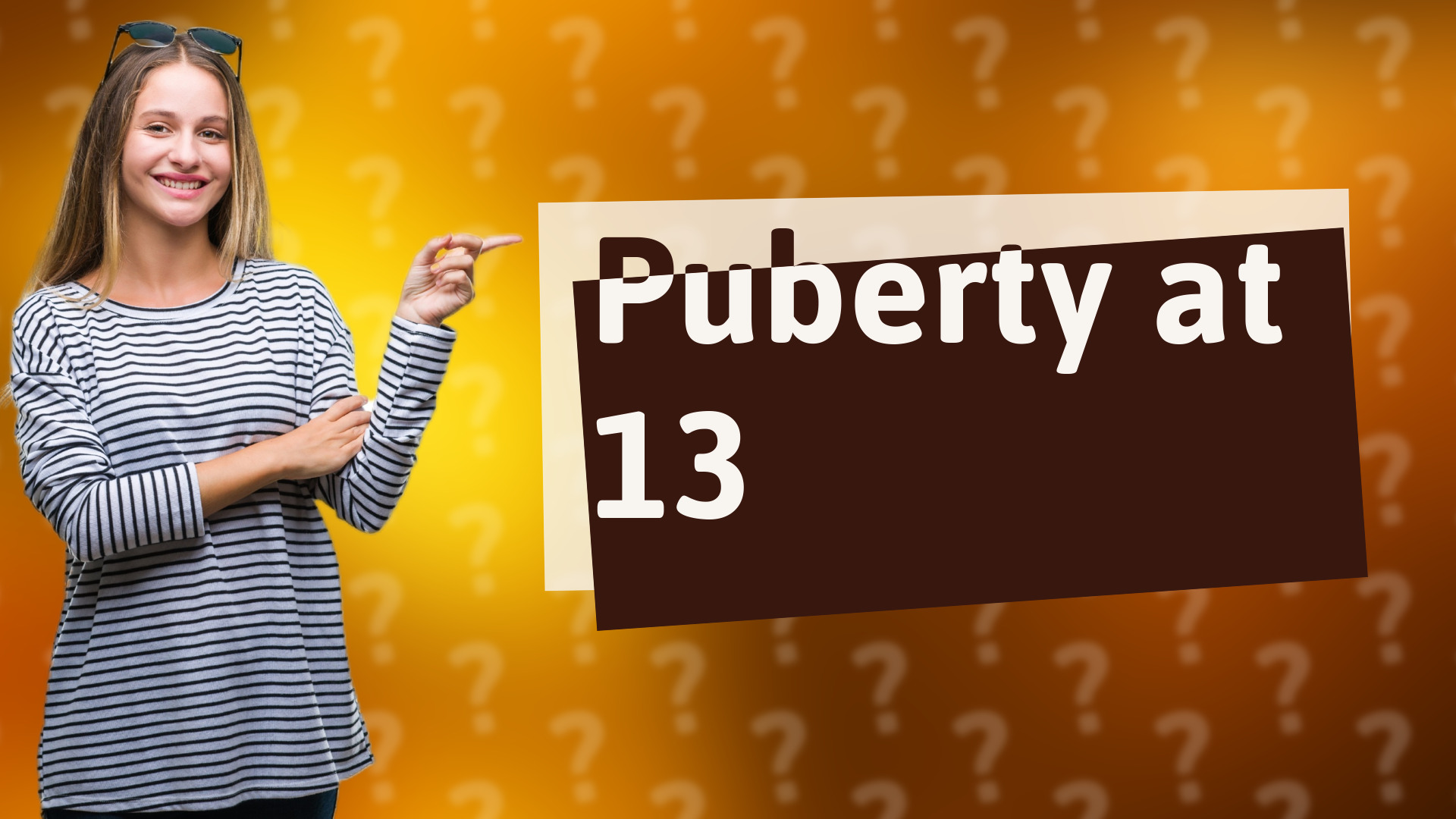 Puberty at 13