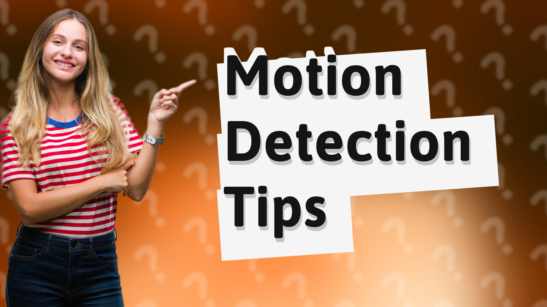 Motion Detection Tips