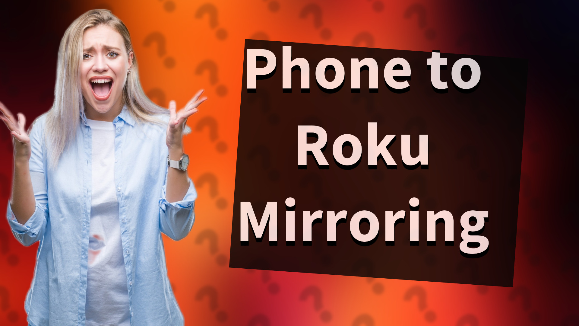 Phone to Roku Mirroring