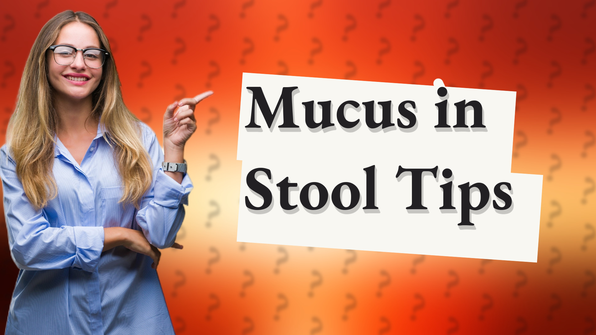 Mucus in Stool Tips