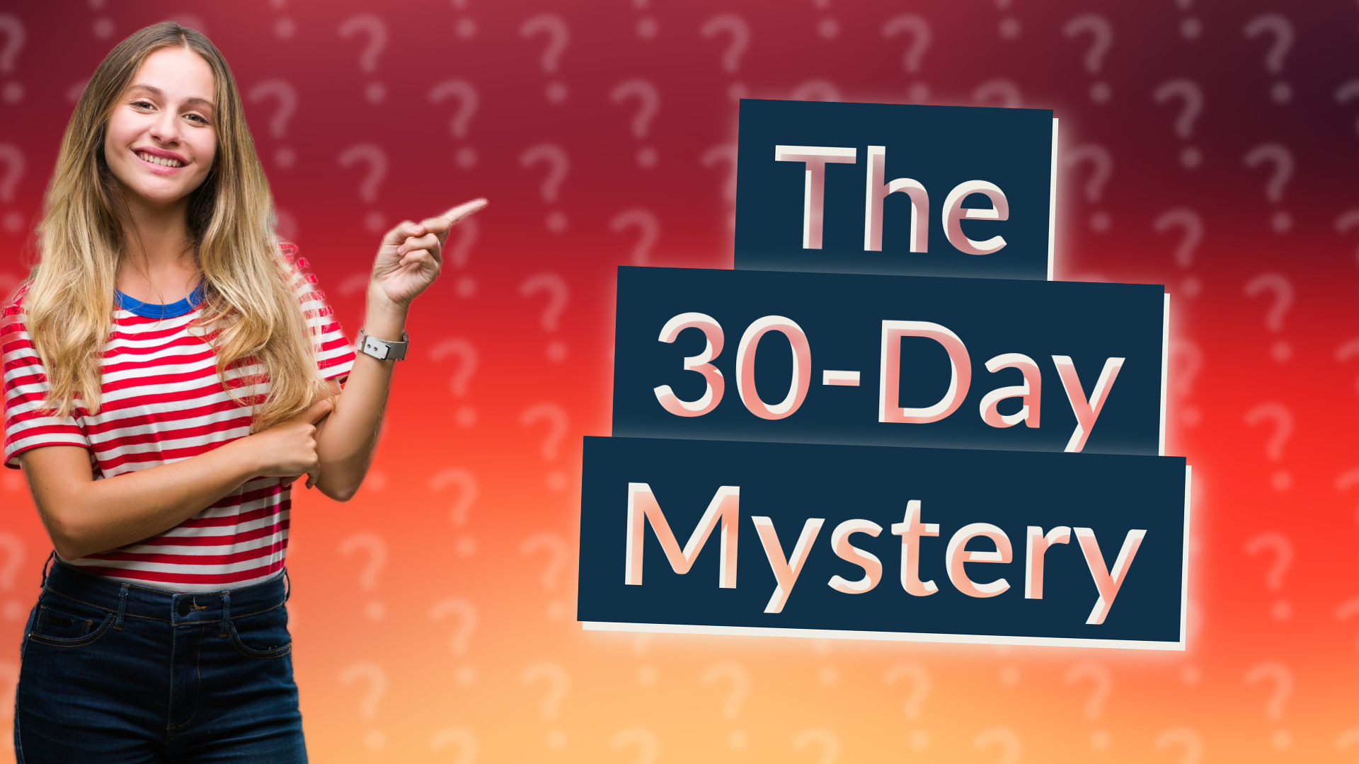 The 30-Day Mystery