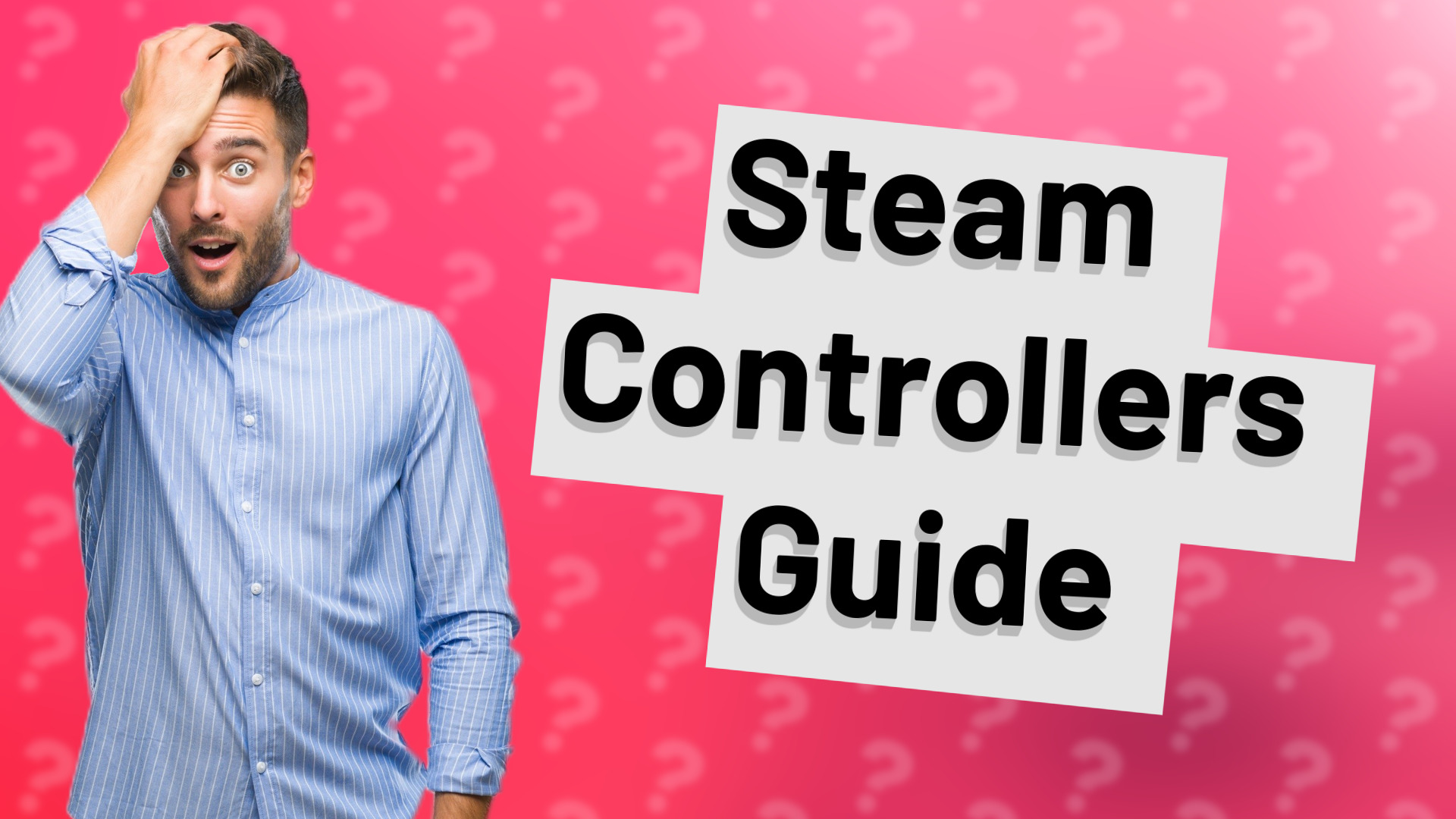 Steam Controllers Guide