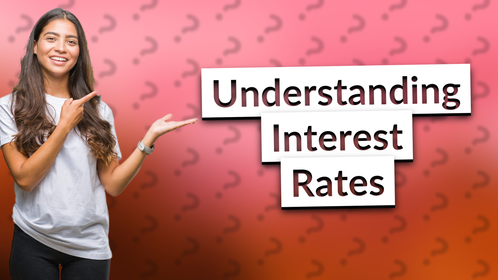Understanding Interest Rates