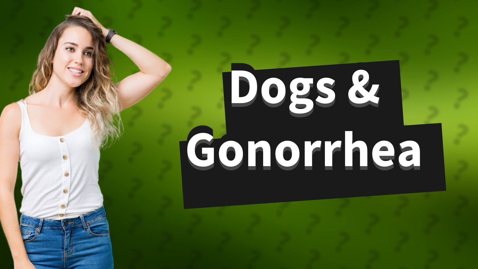 Dogs & Gonorrhea