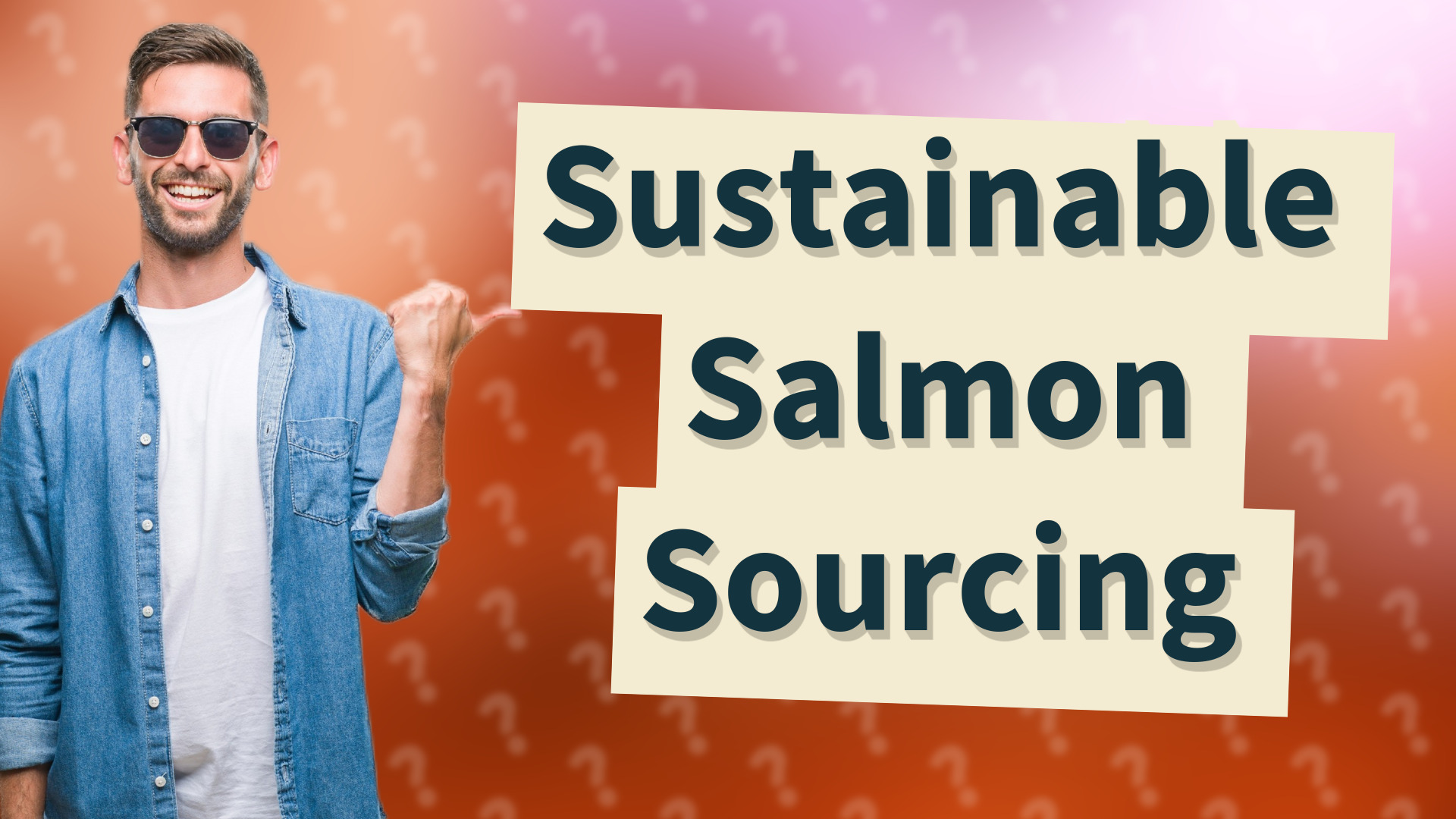 Sustainable Salmon Sourcing