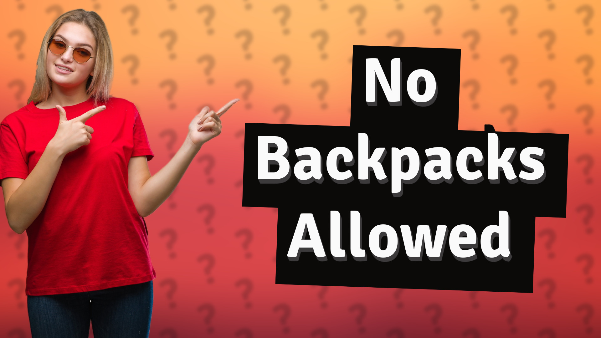 No Backpacks Allowed