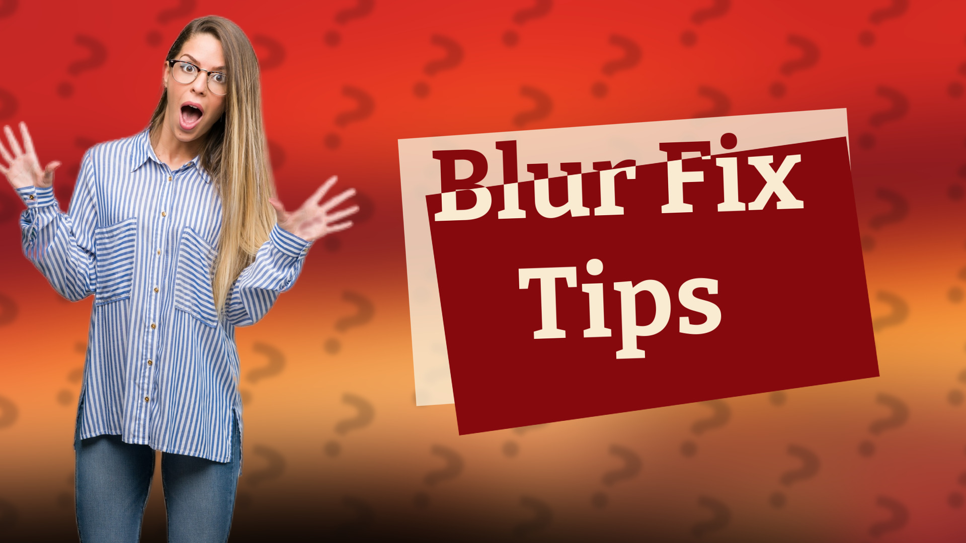Blur Fix Tips