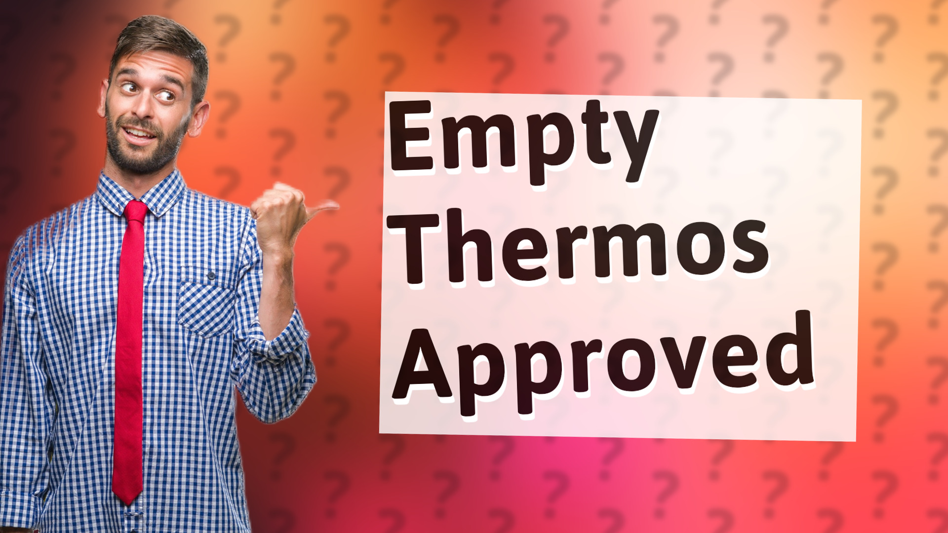 Empty Thermos Approved