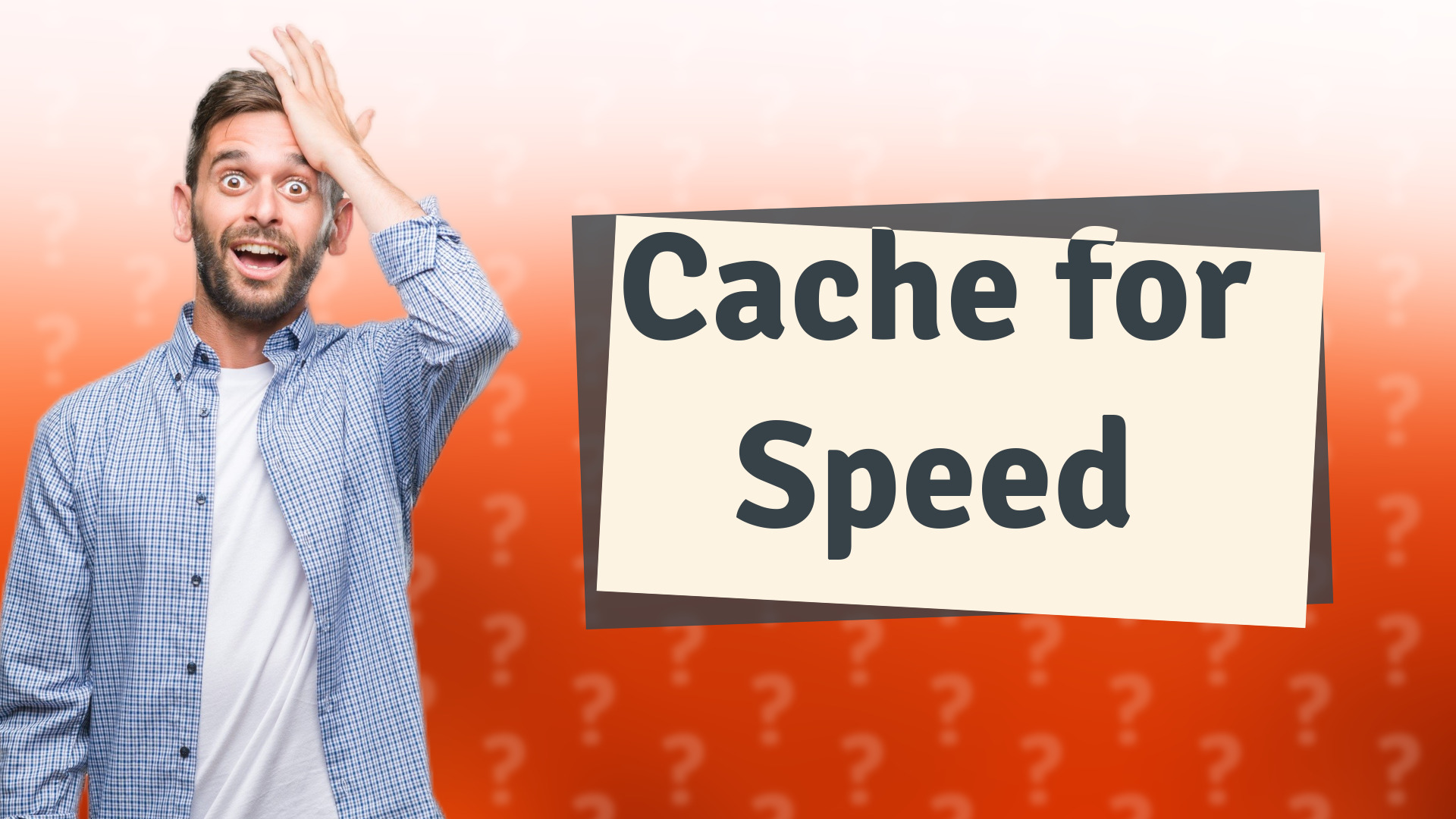 Cache for Speed