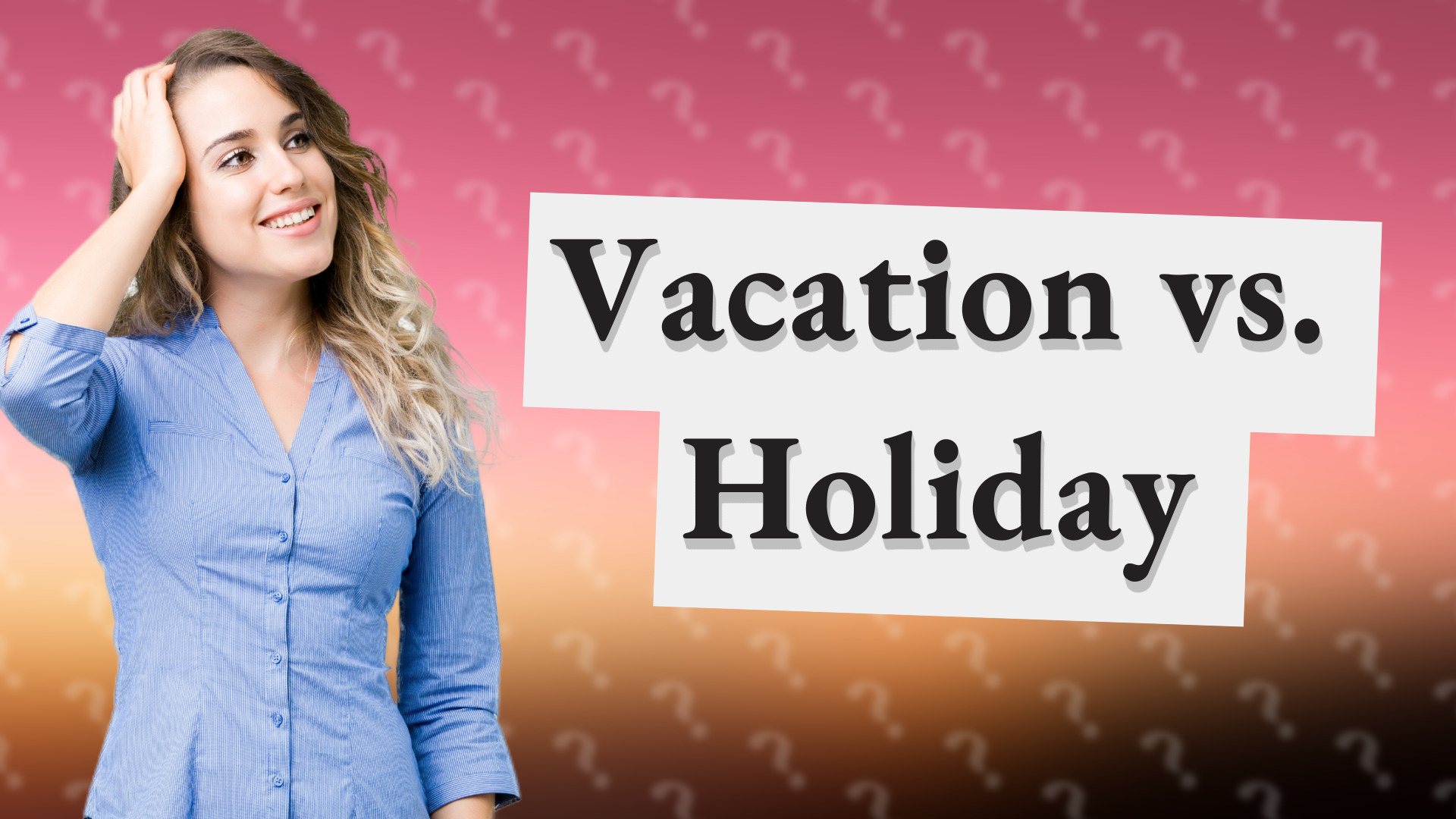 Vacation vs. Holiday