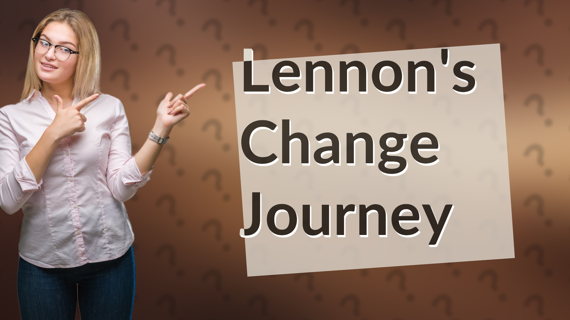Lennon's Change Journey