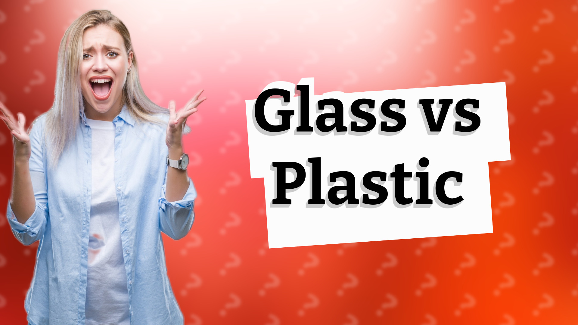 Glass vs Plastic