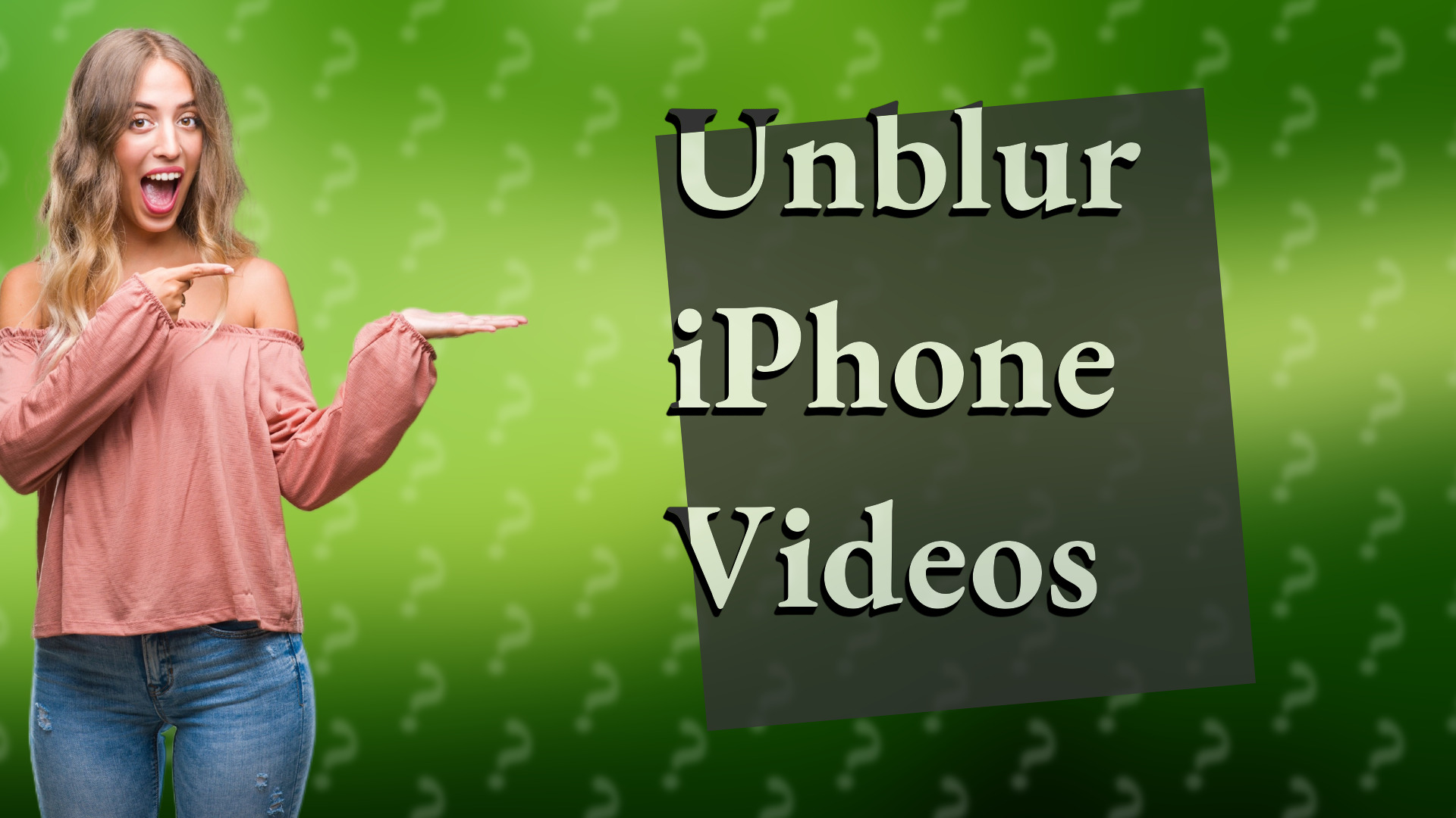 Unblur iPhone Videos