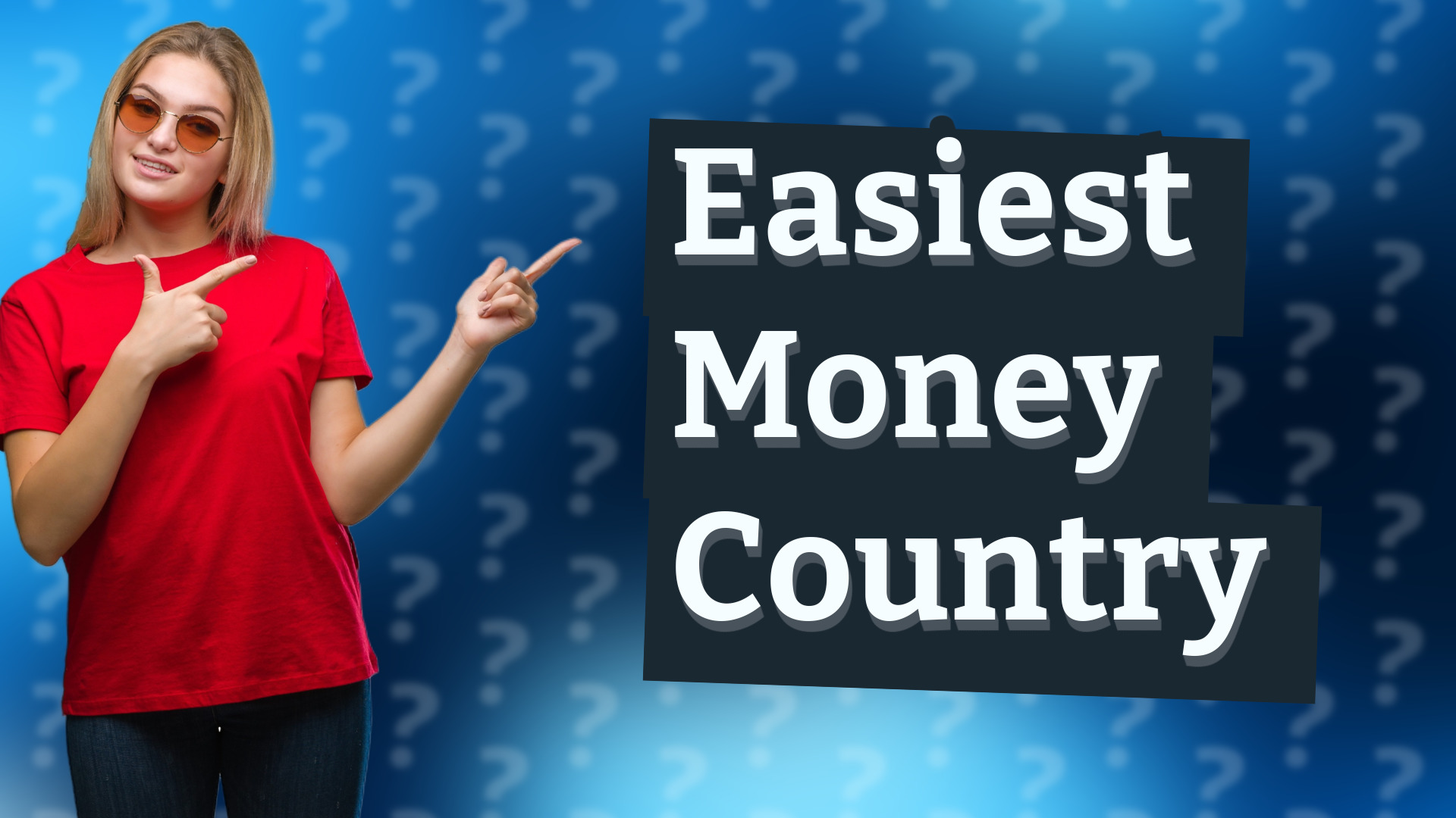Easiest Money Country