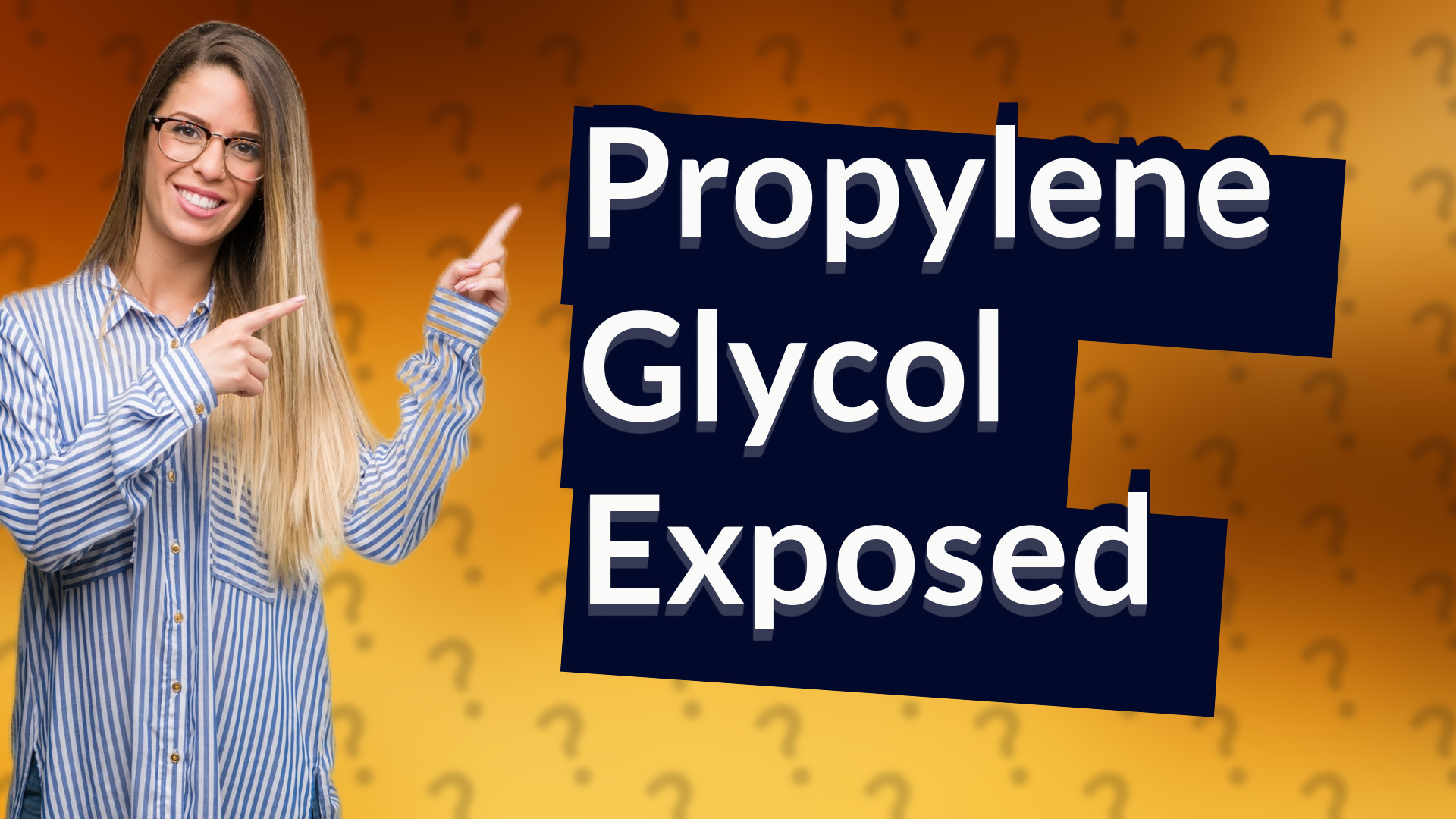 Propylene Glycol Exposed