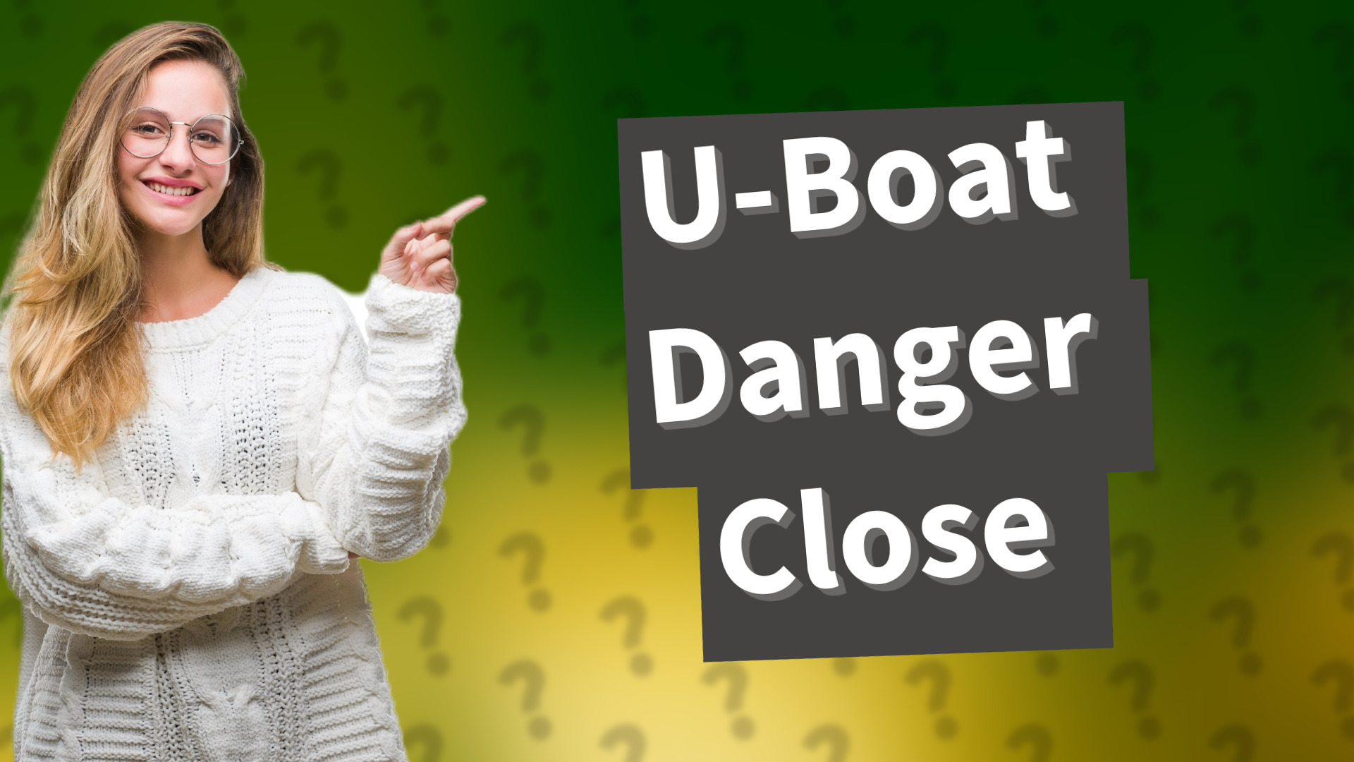 U-Boat Danger Close