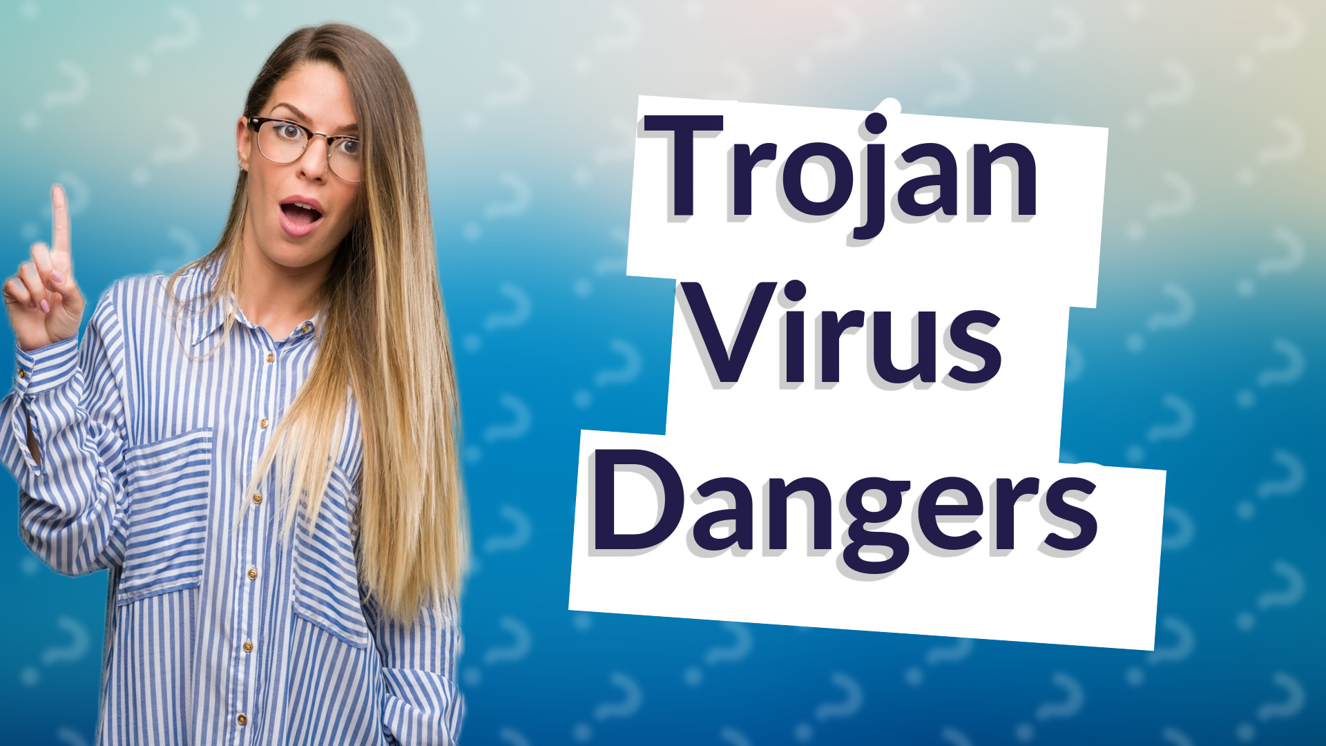 Trojan Virus Dangers