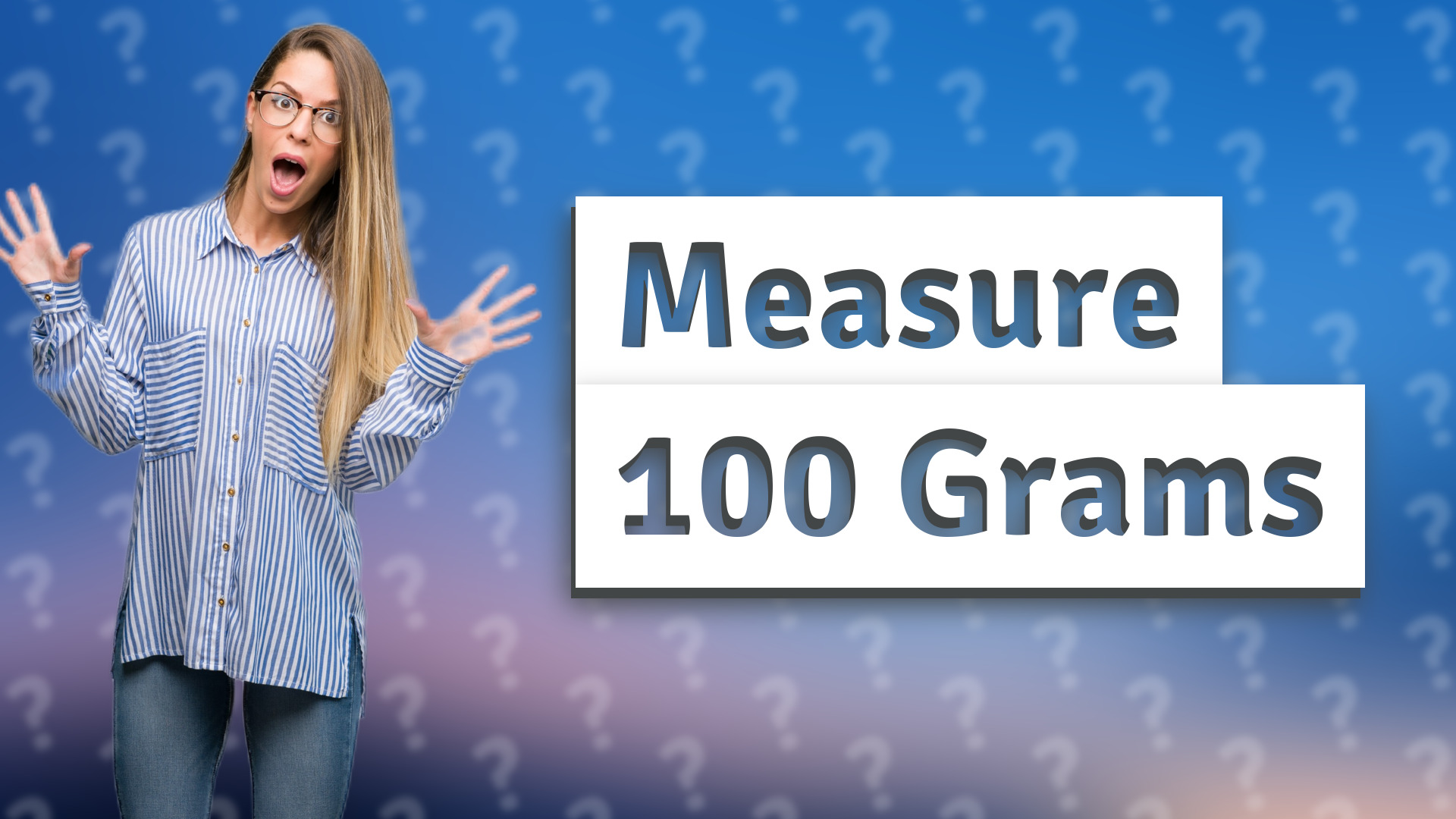 Measure 100 Grams