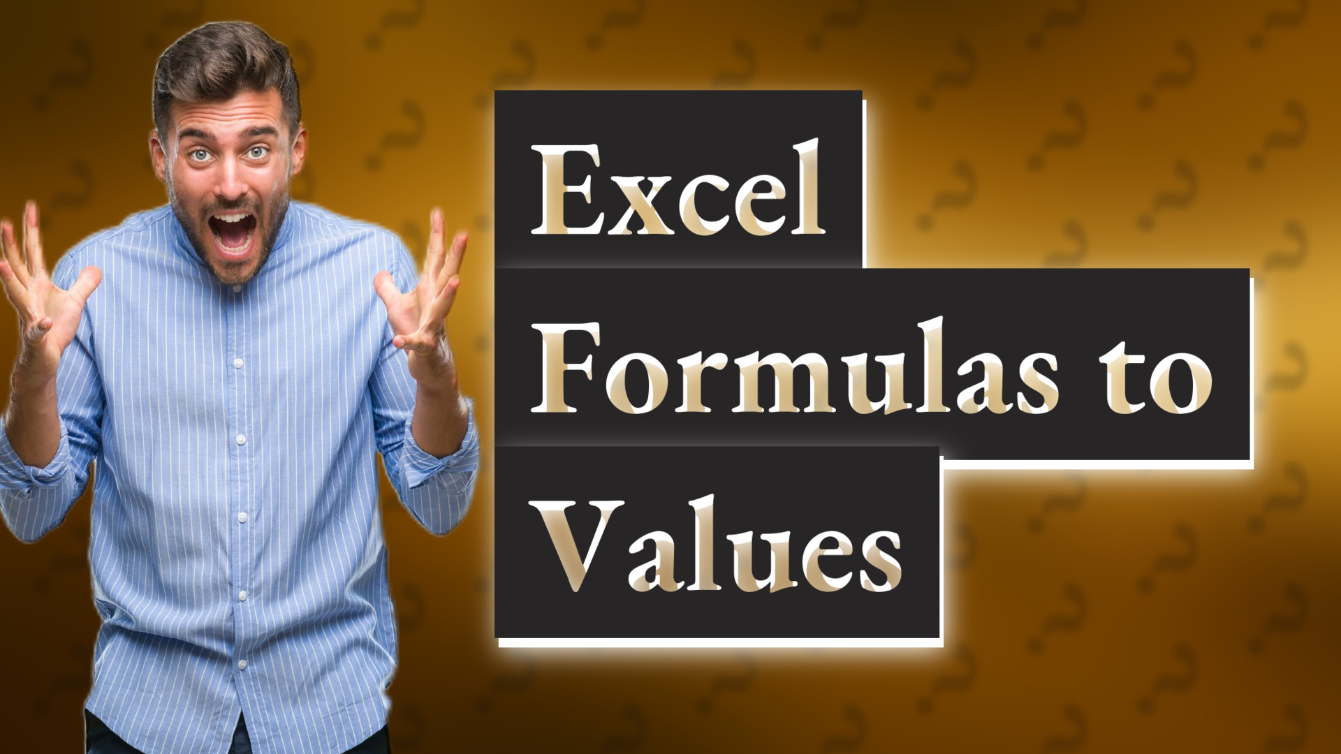 Excel Formulas to Values
