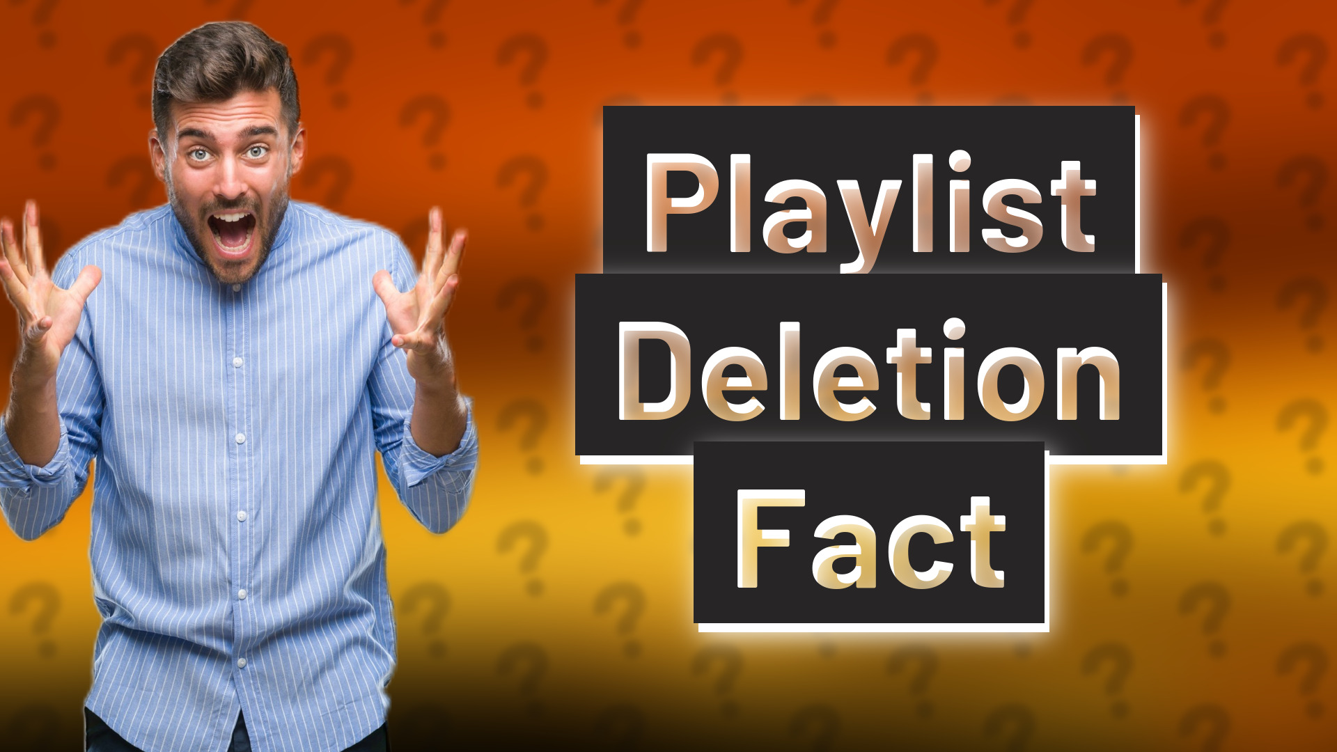 Playlist Deletion Fact
