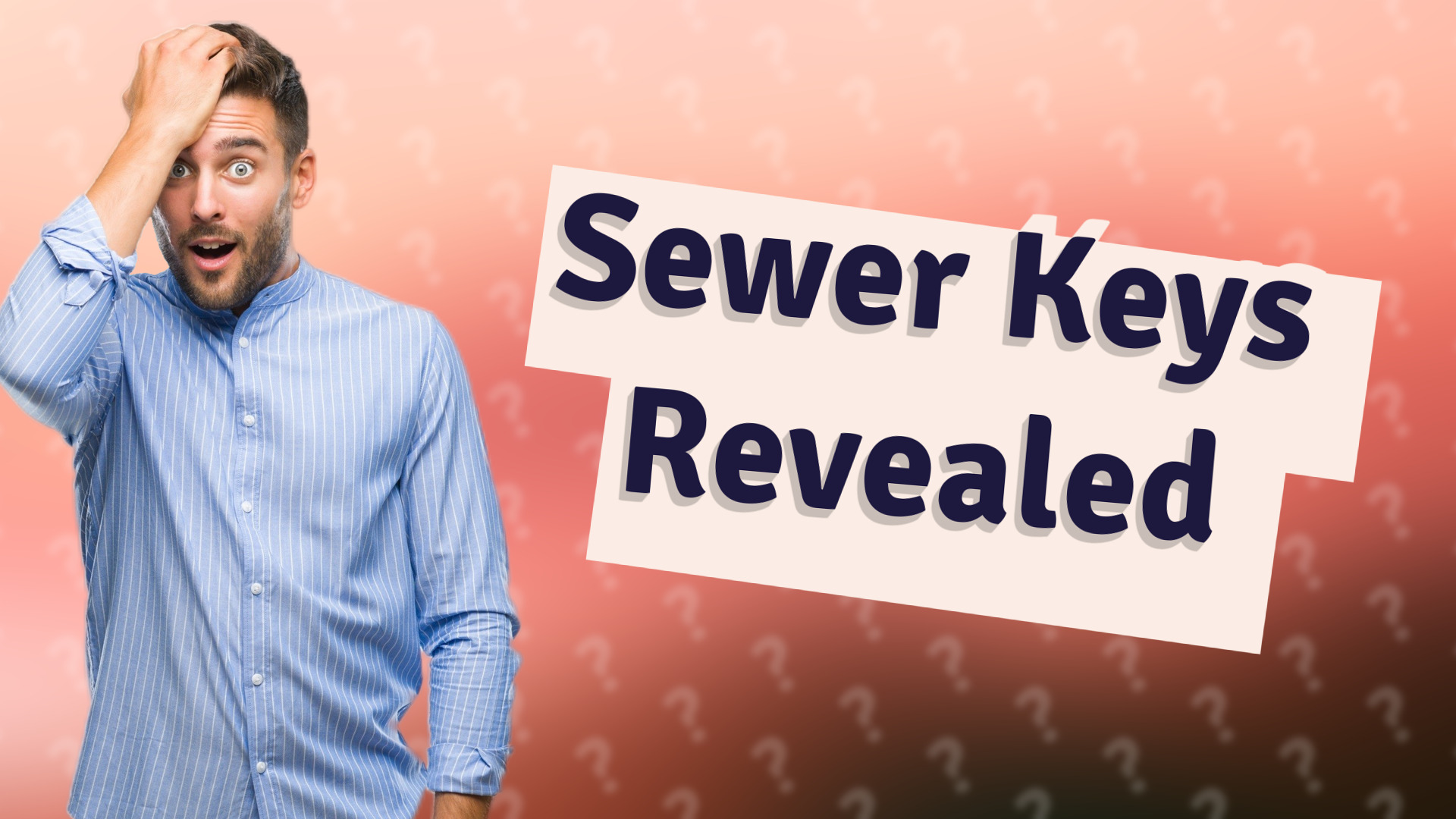 Sewer Keys Revealed