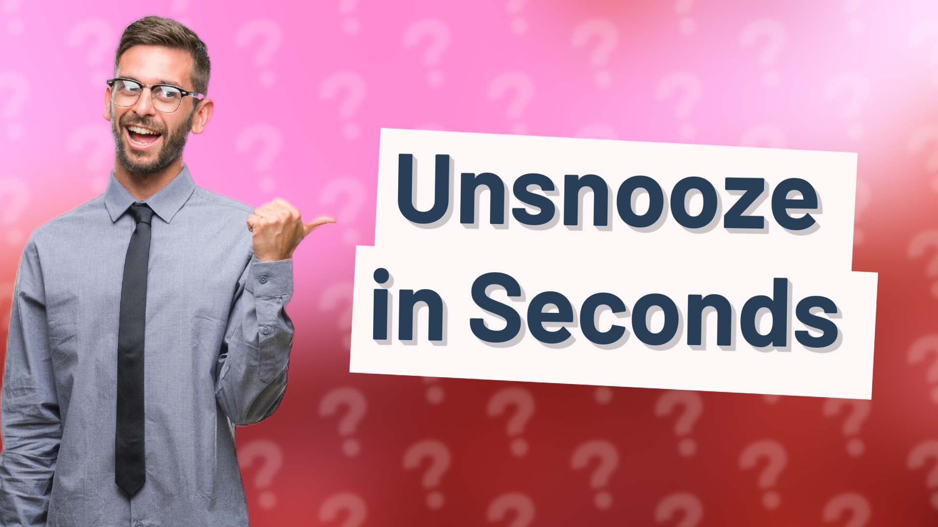 Unsnooze in Seconds