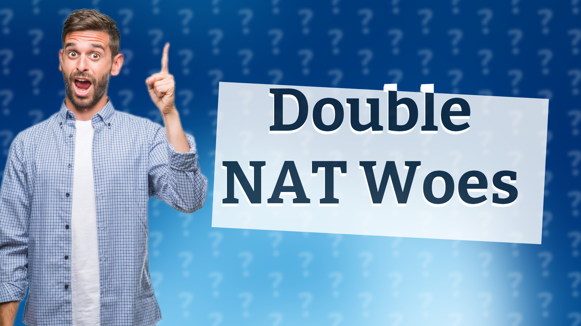 Double NAT Woes