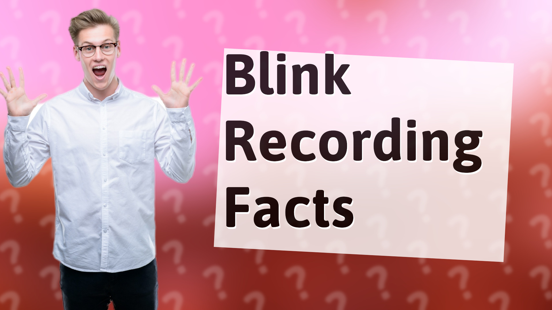 Blink Recording Facts