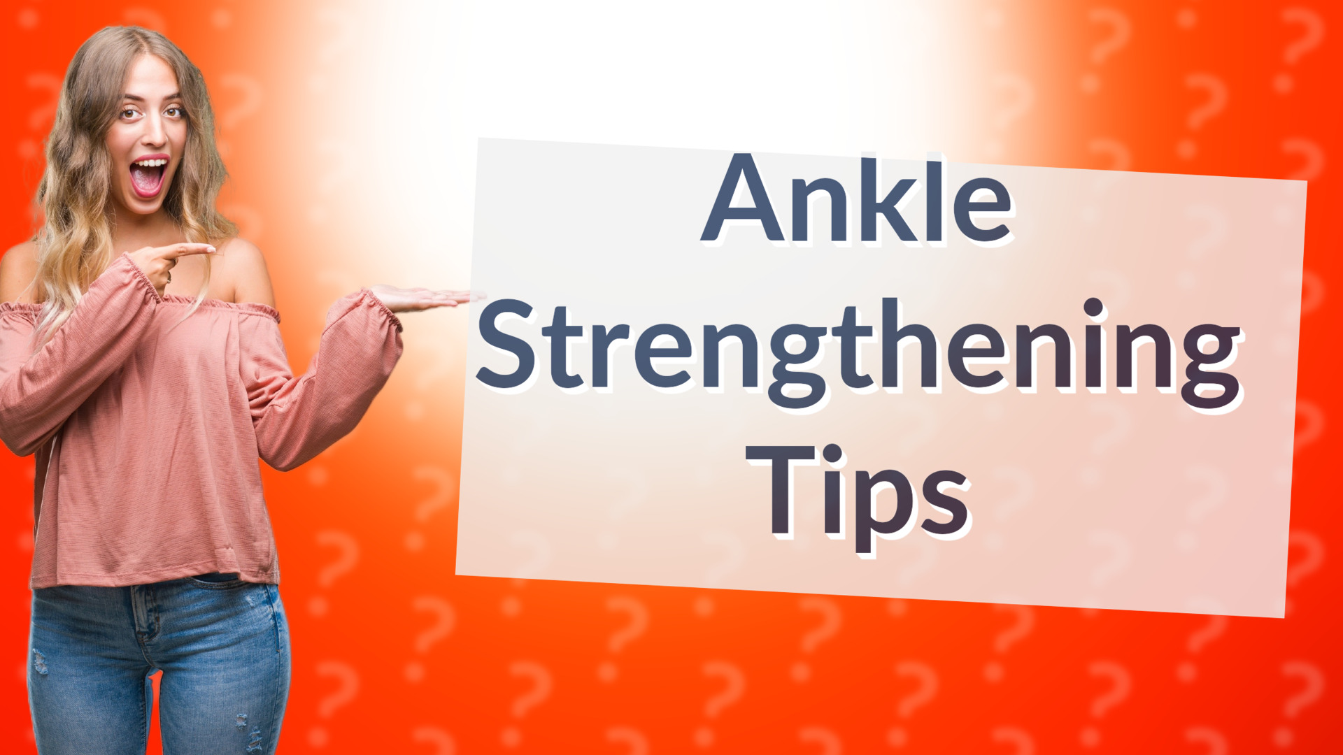 Ankle Strengthening Tips