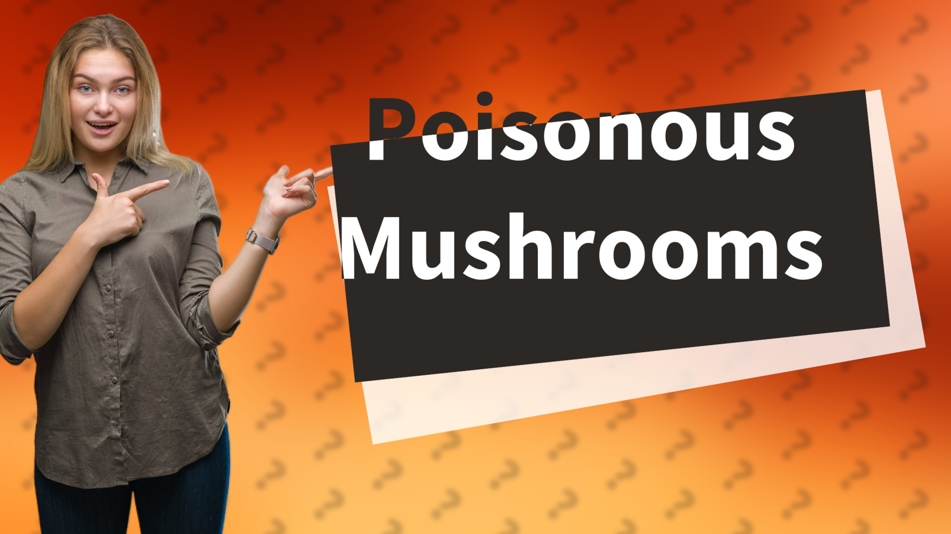 Poisonous Mushrooms