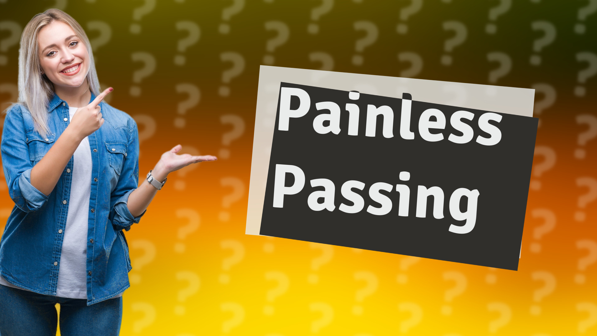 Painless Passing