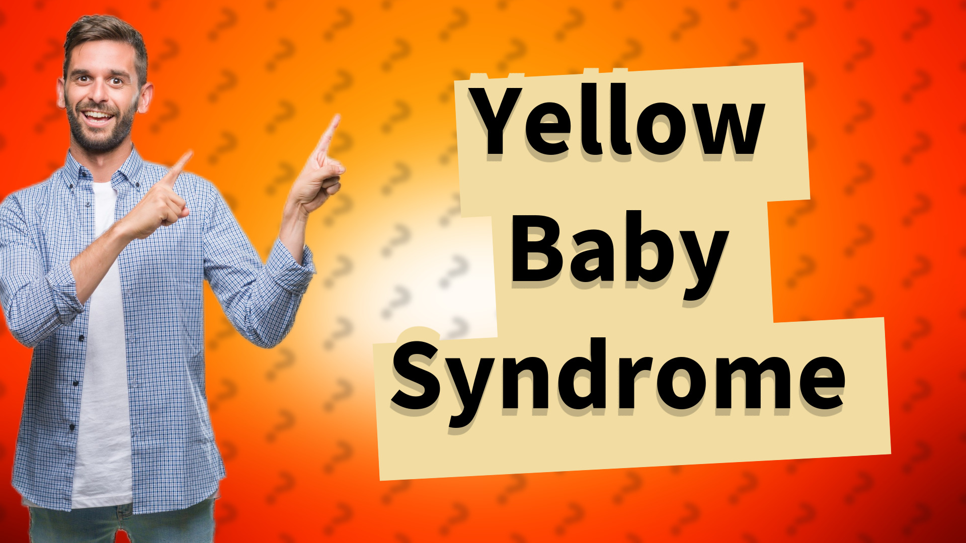 Yellow Baby Syndrome