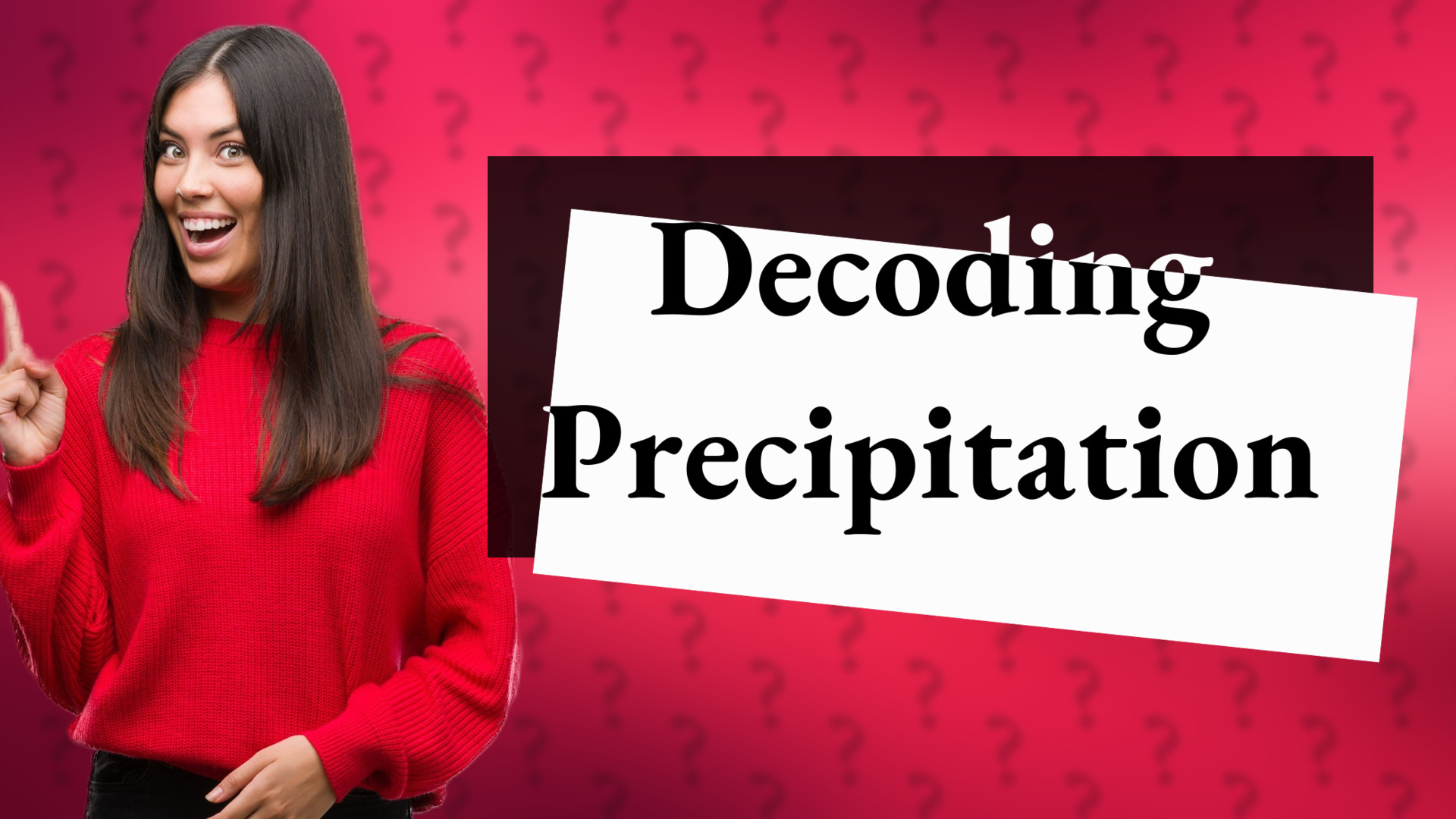 Decoding Precipitation