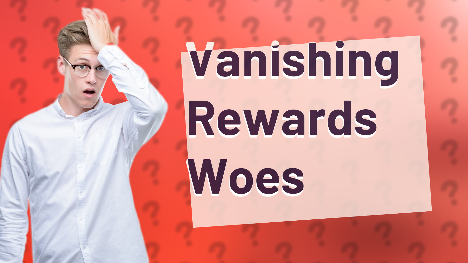 Vanishing Rewards Woes