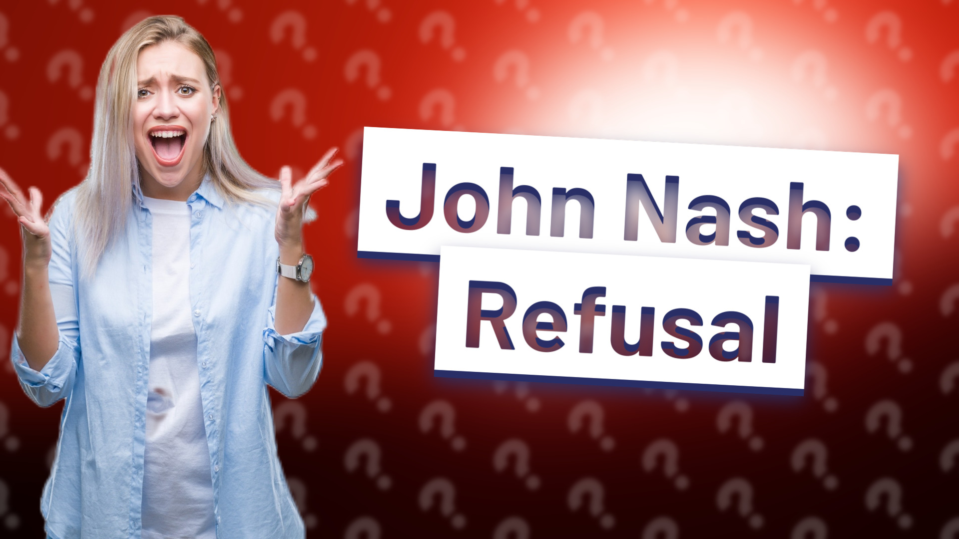 John Nash: Refusal