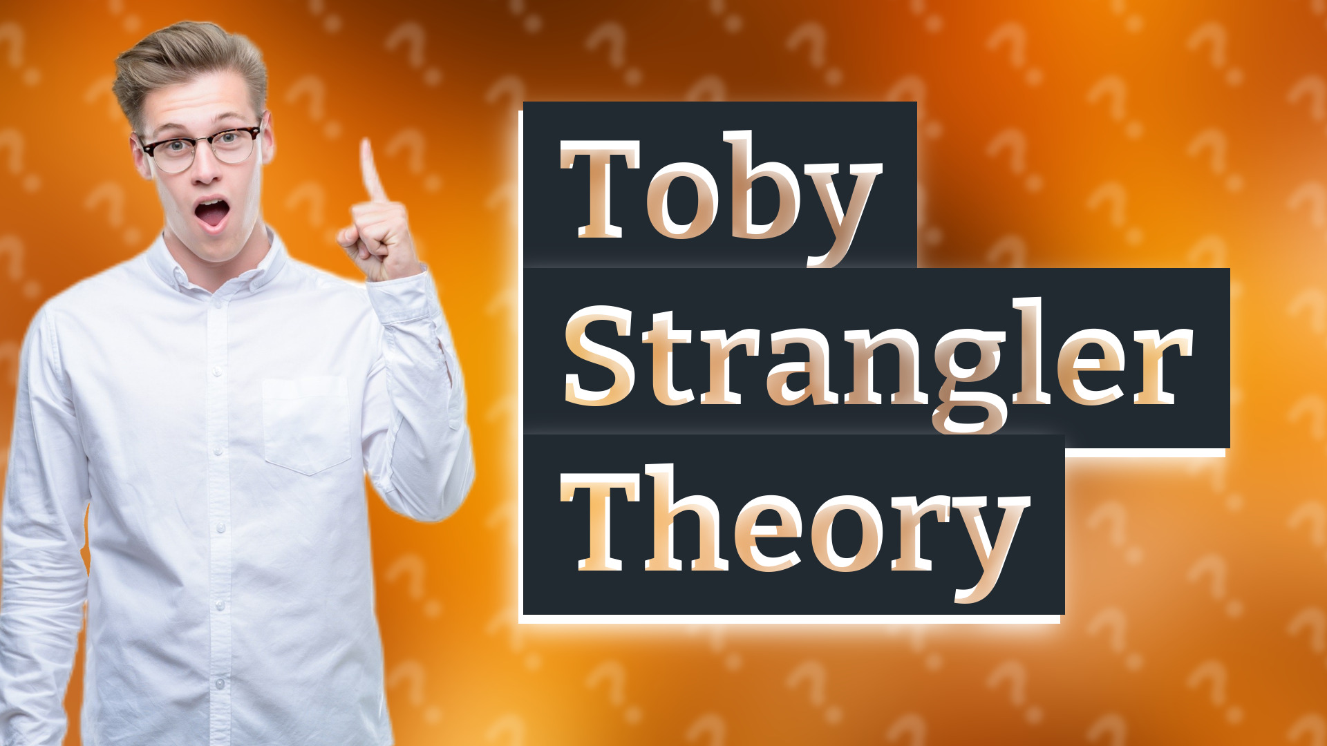 Toby Strangler Theory