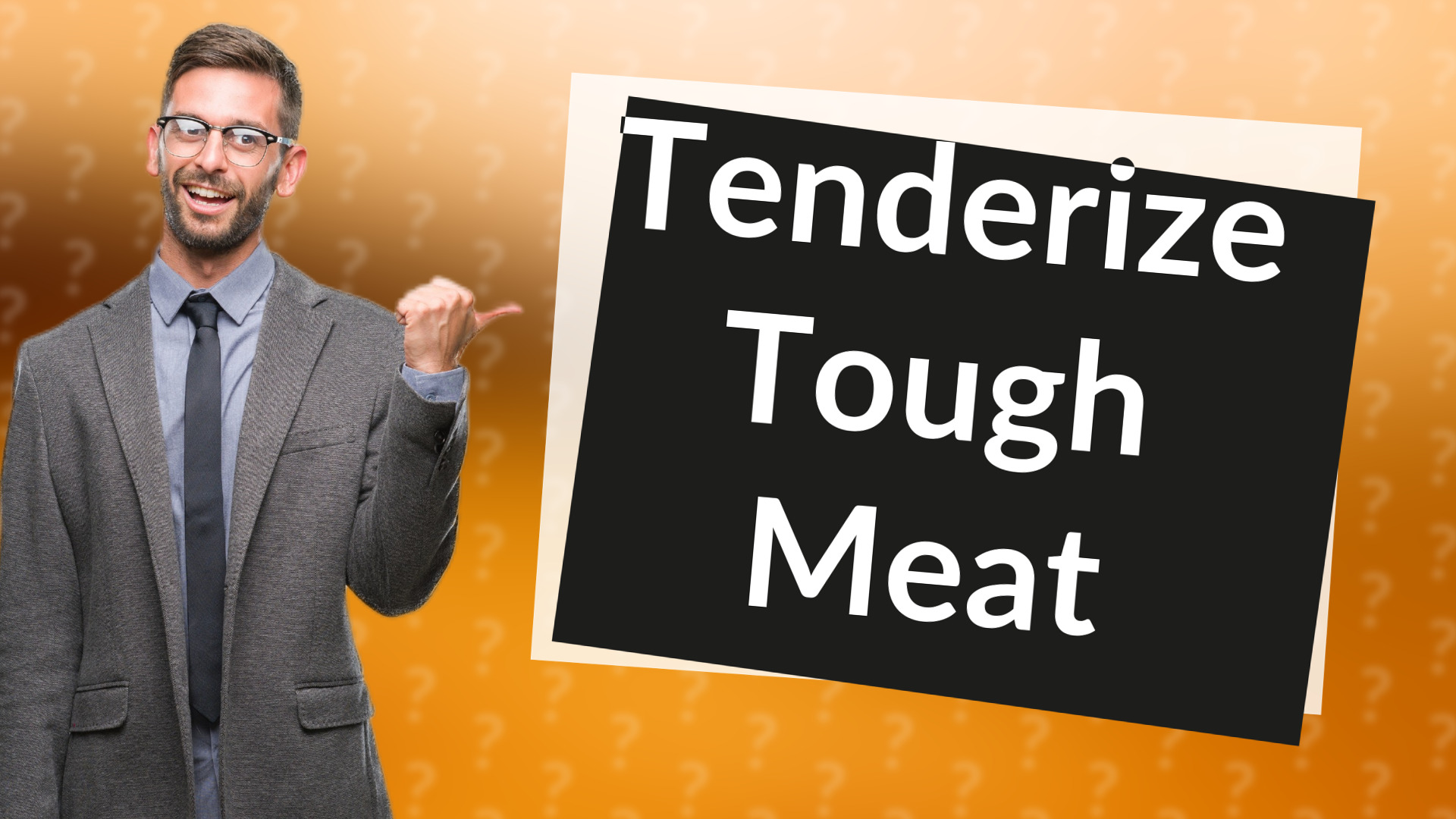 Tenderize Tough Meat