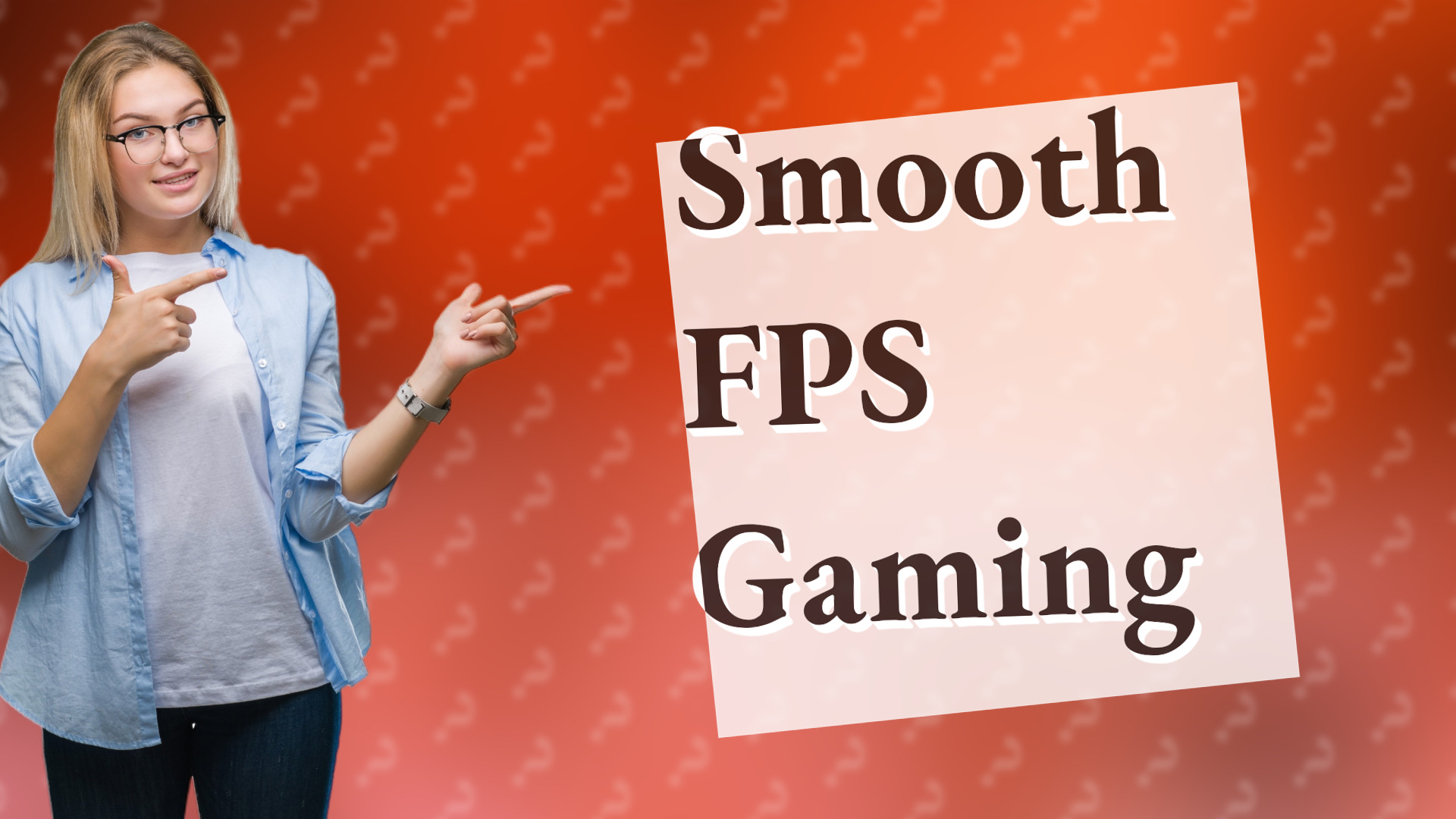 Smooth FPS Gaming