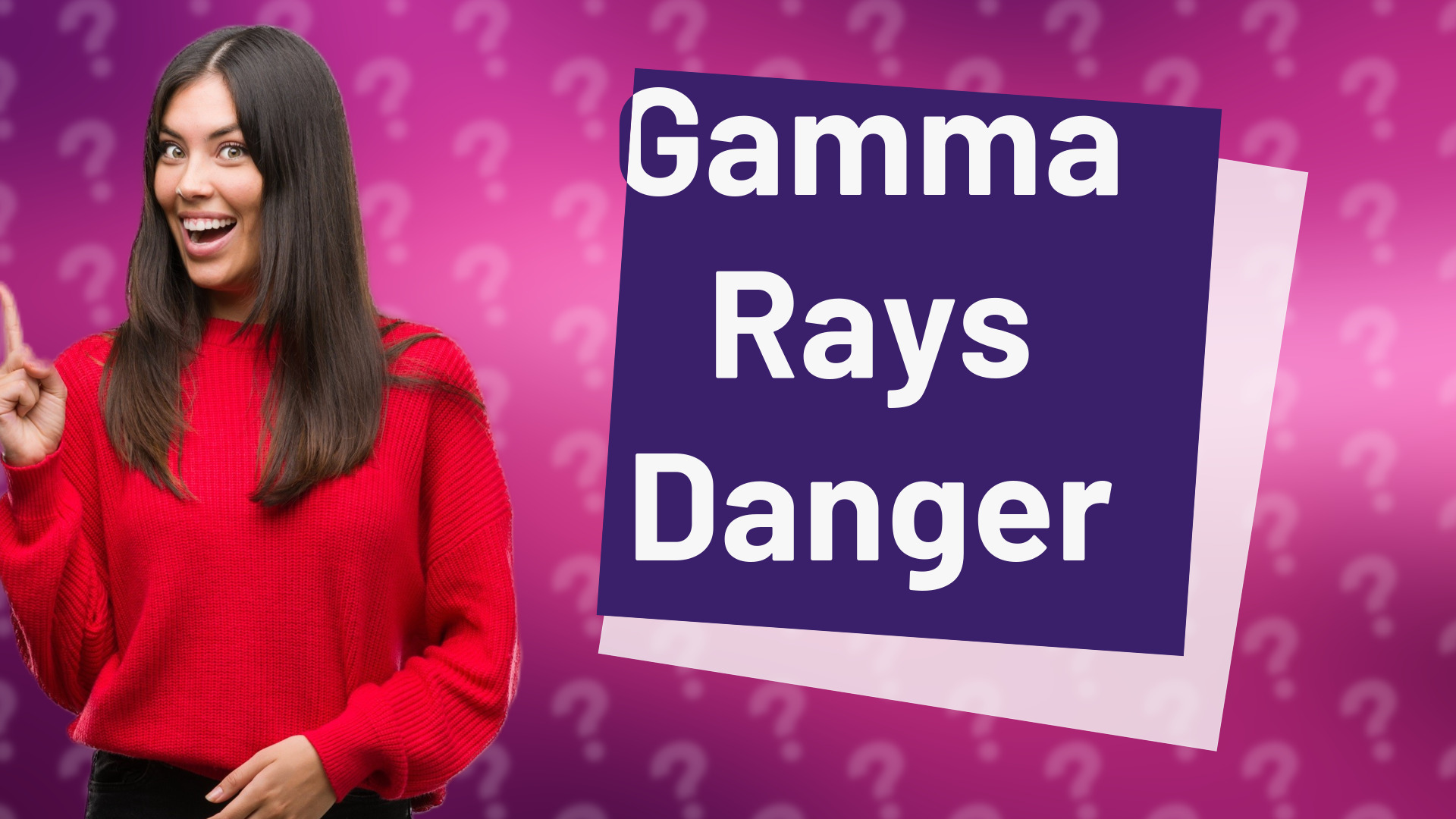 Gamma Rays Danger