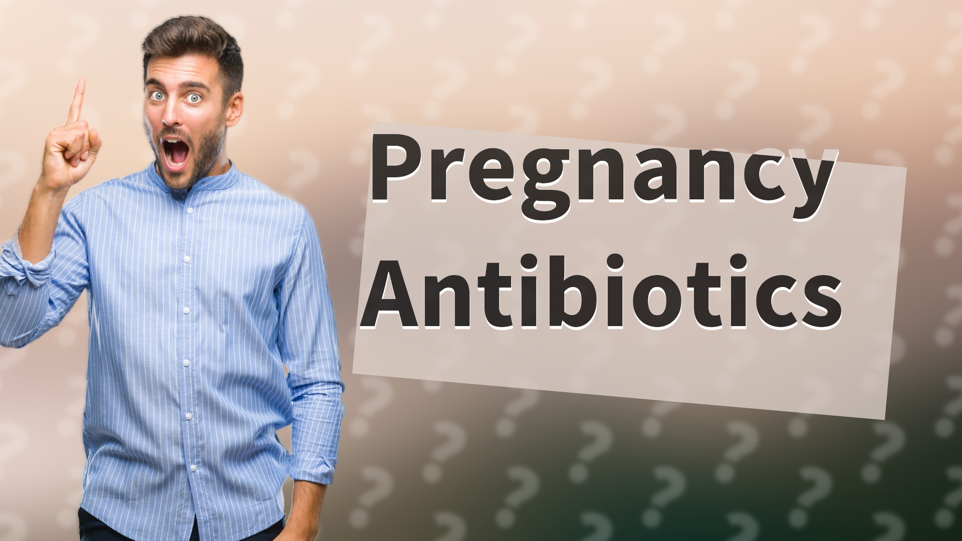 Pregnancy Antibiotics